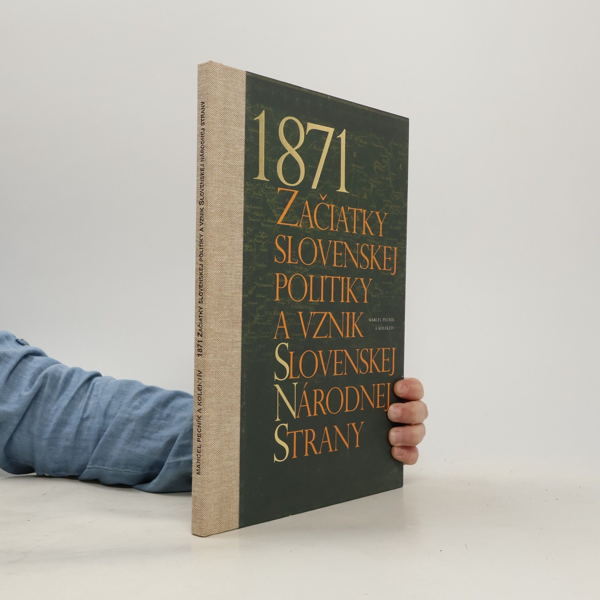 Marcel Pecník 1871 Začiatky slovenskej politiky a vznik Slovenskej Národnej Strany