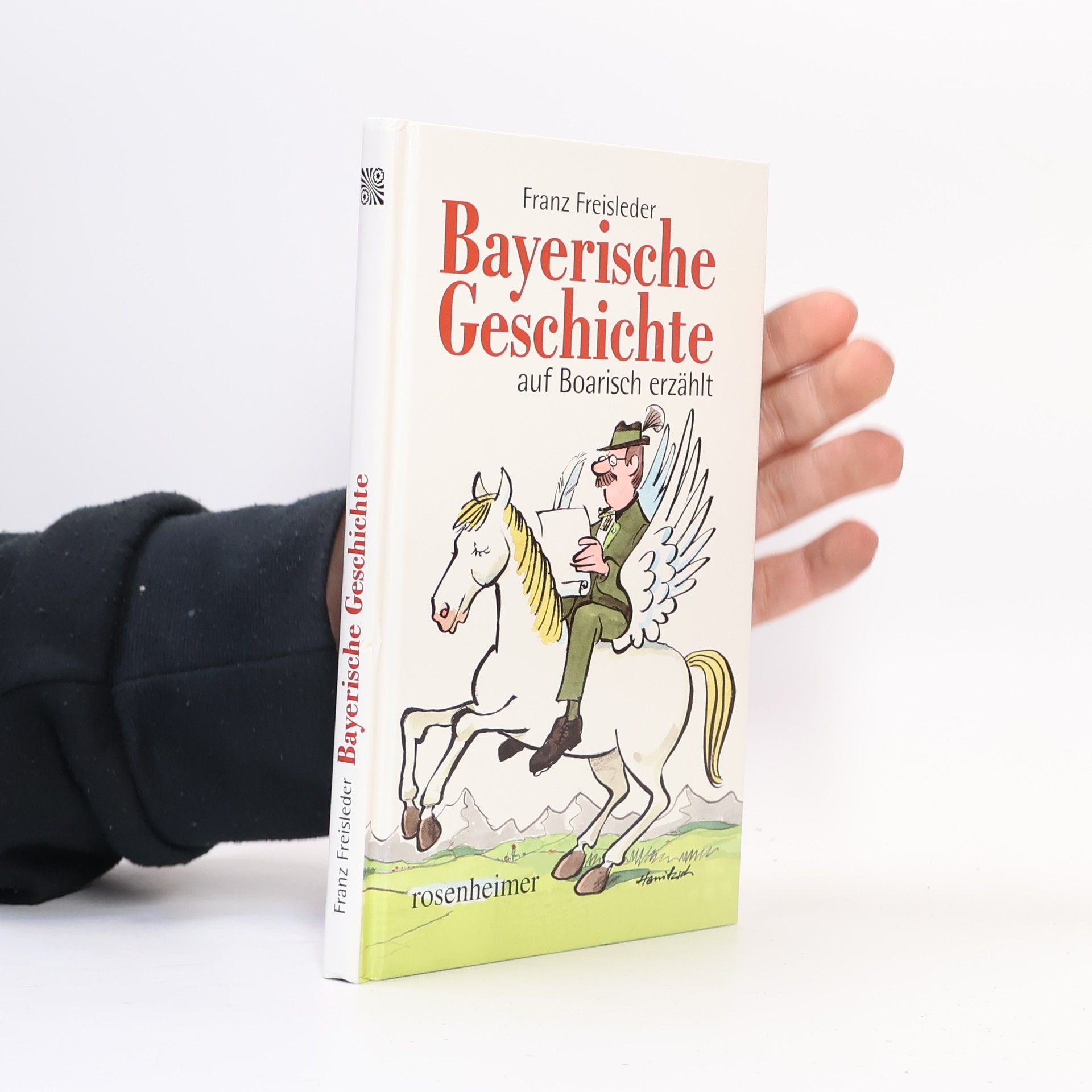 Franz Freisleder Bayerische Geschichte auf Boarisch erzählt