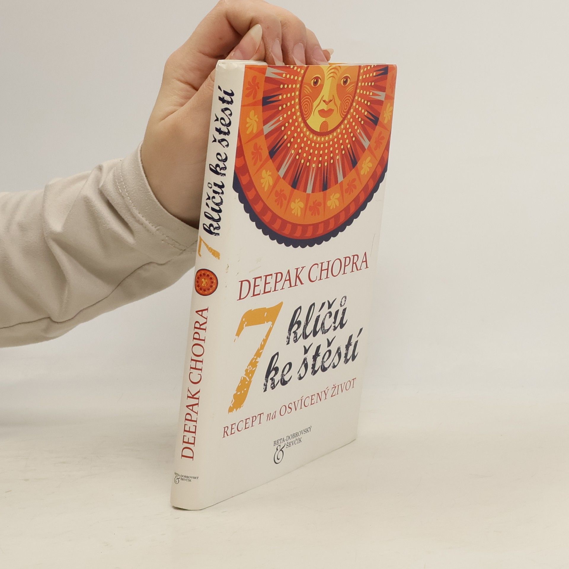 Deepak Chopra 7 klíčů ke štěstí