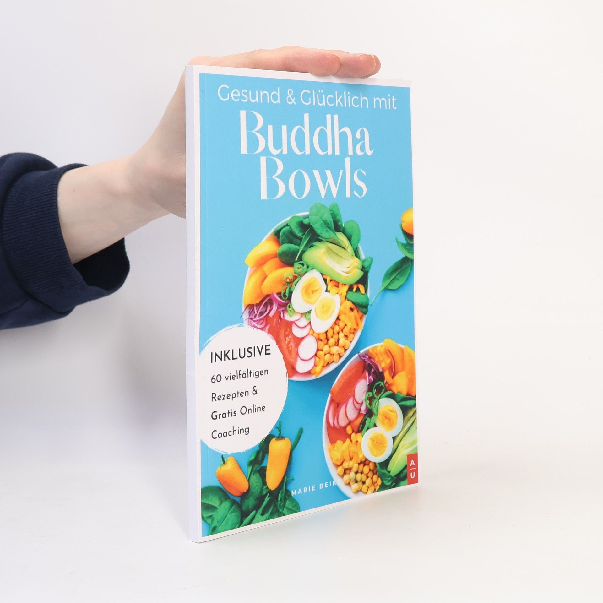 Marie Beike Gesund & Glücklich mit Buddha Bowls