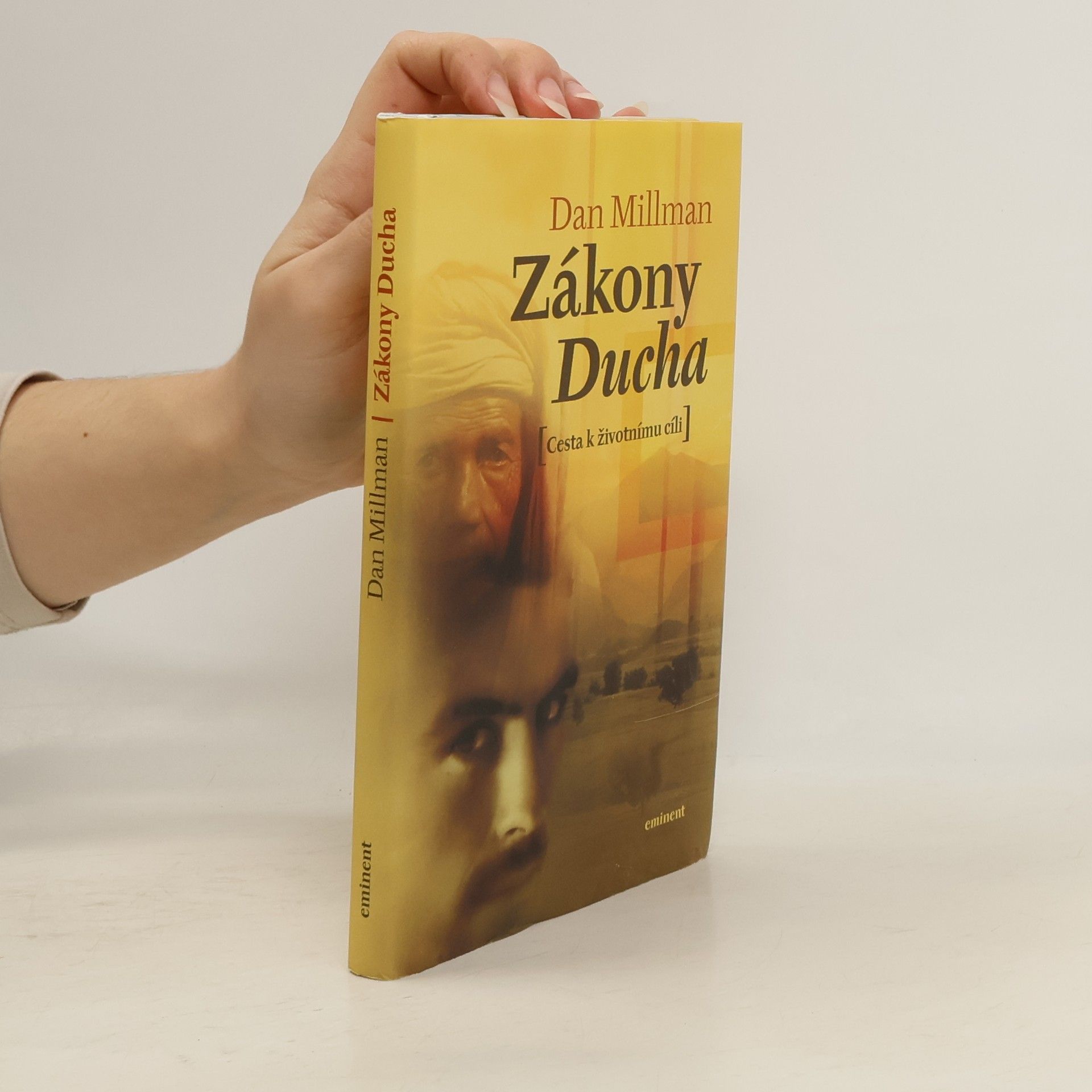 Dan Millman Zákony Ducha: Cesta k životnímu cíli