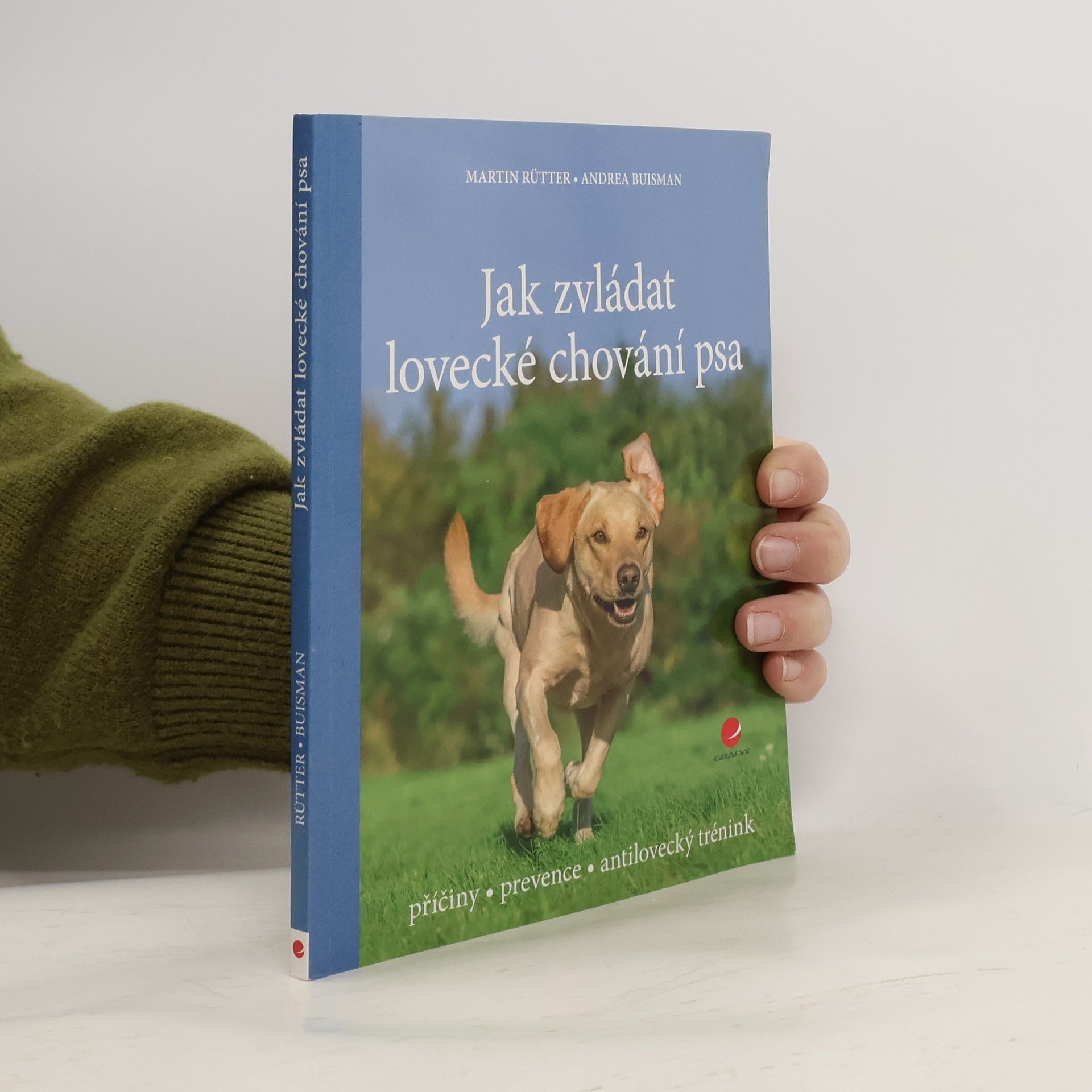 Martin Rütter Jak zvládat lovecké chování psa: Příčiny, prevence, antilovecký trénink