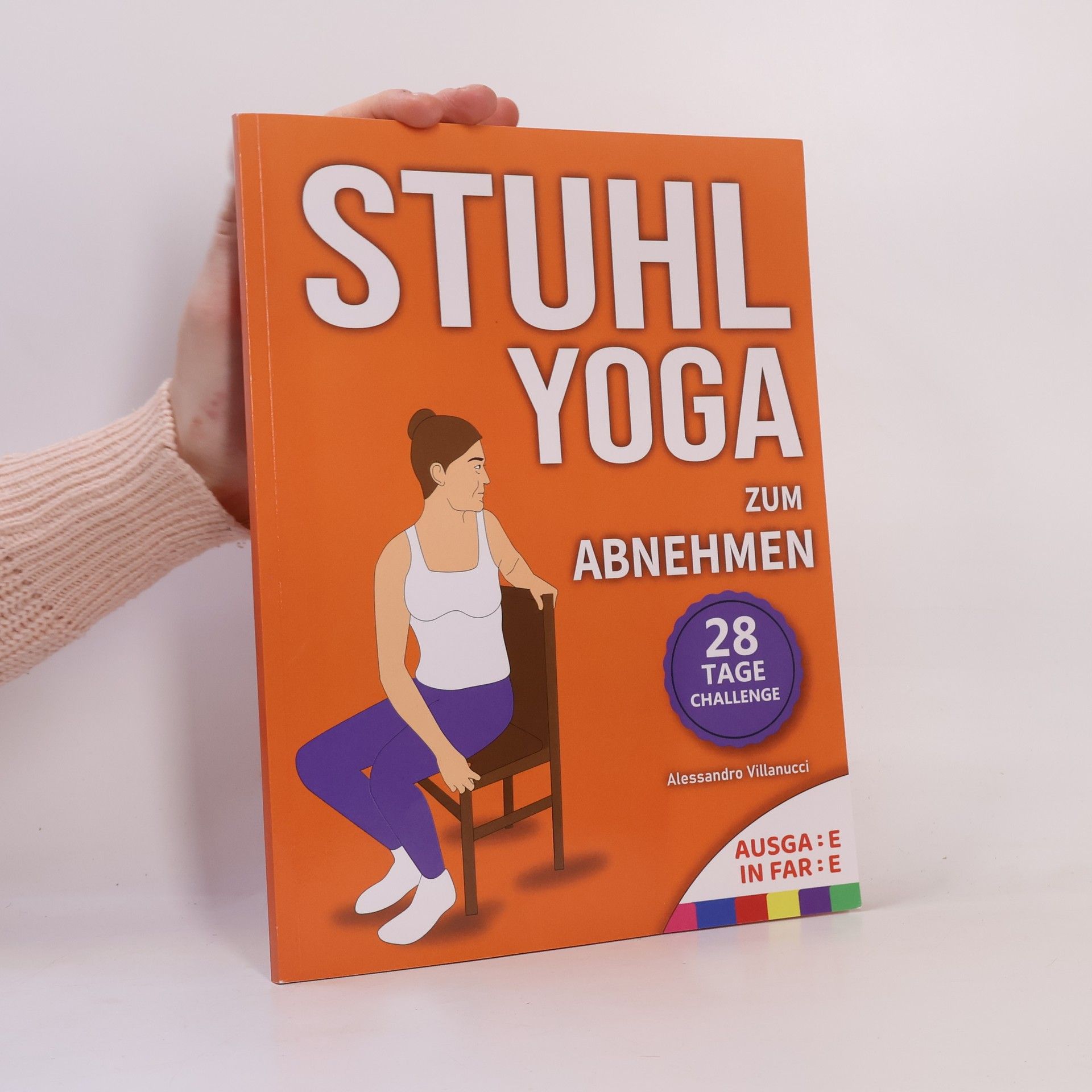 Alessandro Villanucci Stuhl-Yoga zum Abnehmen: Eine 28-Tage-Herausforderung zum effektiven Abnehmen von Bauchfett mit sanften, angeleiteten Übungen in nur 15 Minuten pro Tag - Konzipiert für Anfänger und Senioren. - Ausgabe in Farbe