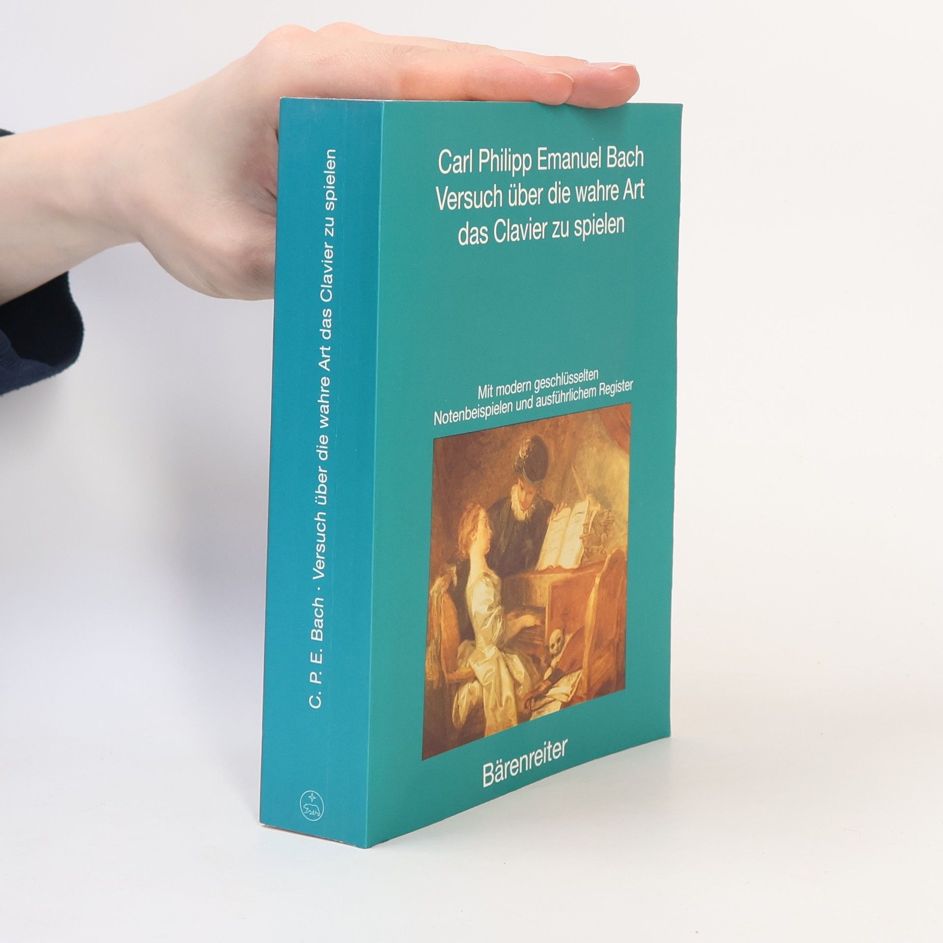 Carl Philipp Emanuel Bach Versuch über die wahre Art das Clavier zu spielen