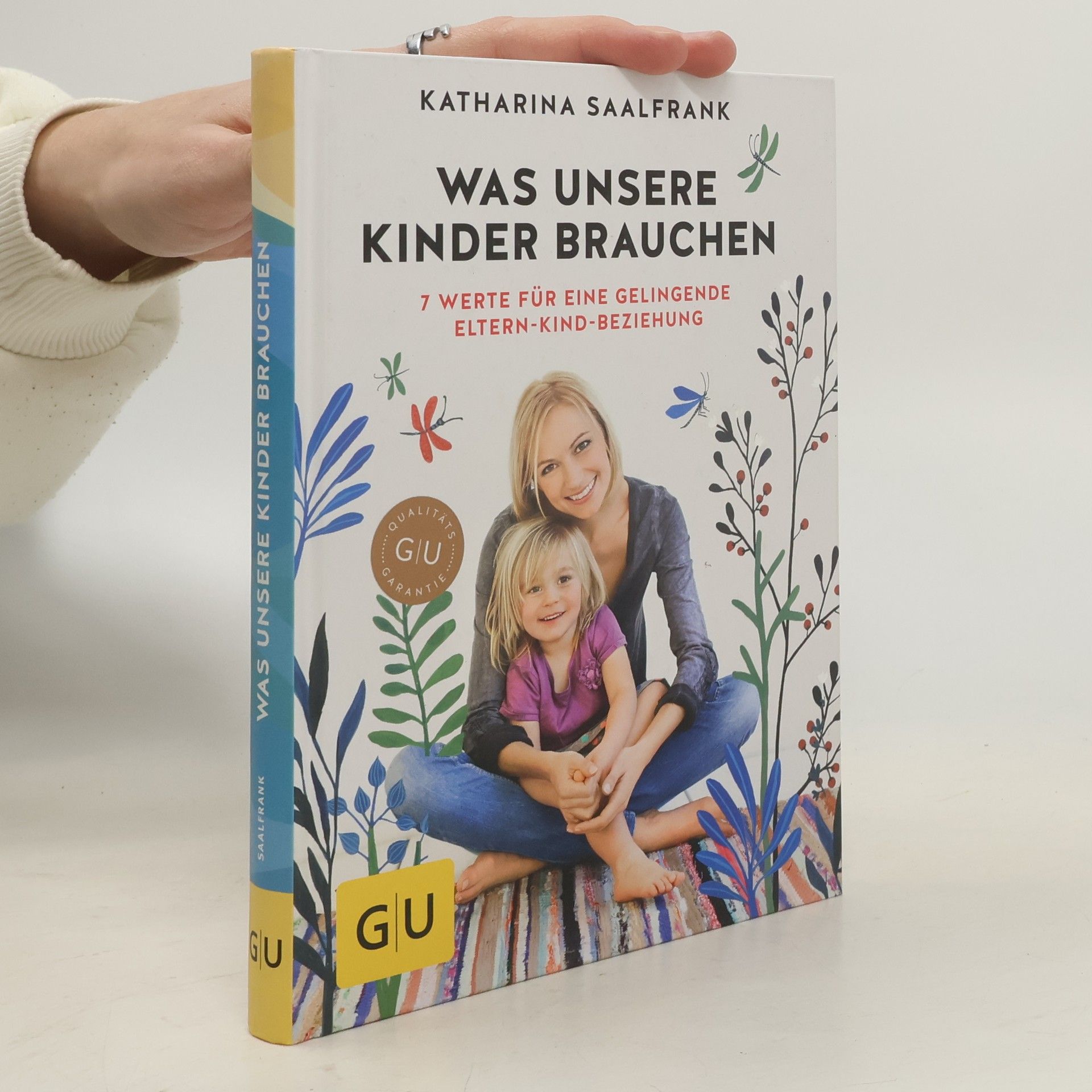 Katharina Saalfrank Was unsere Kinder brauchen