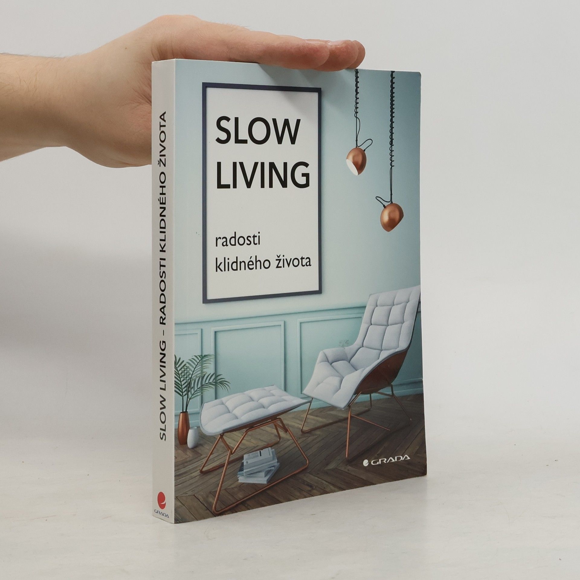 Veronika Zavřelová Slow living : radosti klidného života