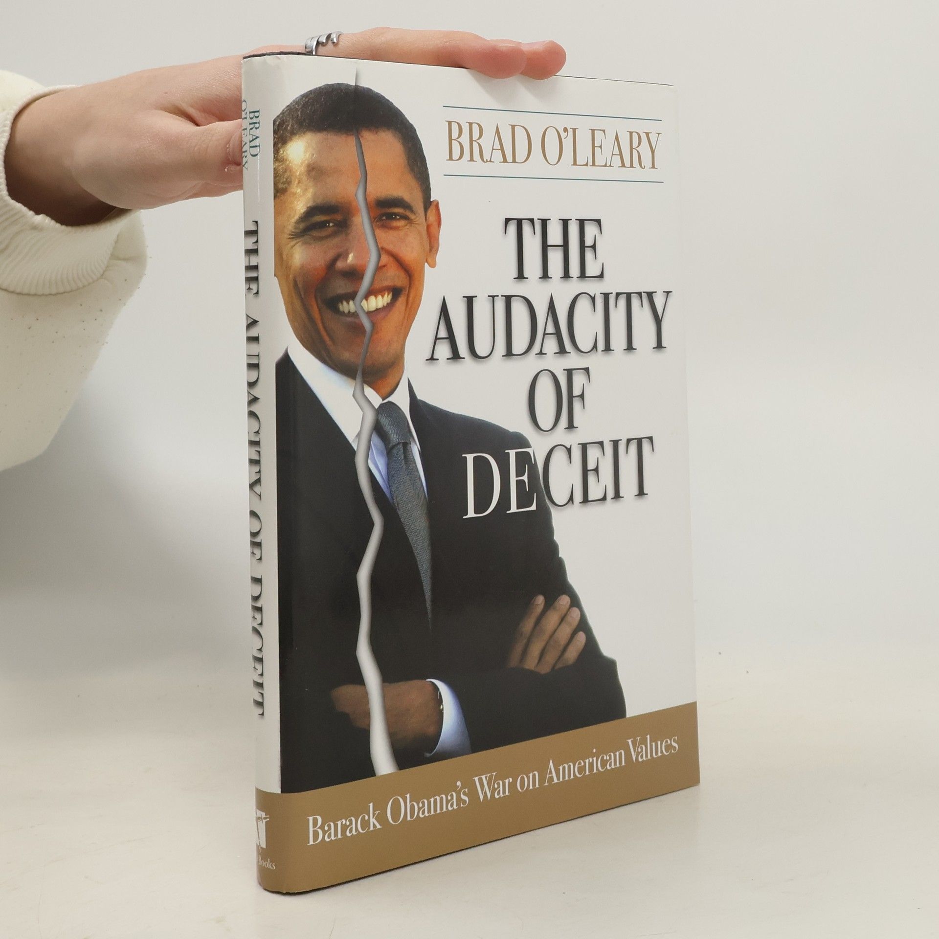 Bradley S. O'Leary The Audacity of Deceit