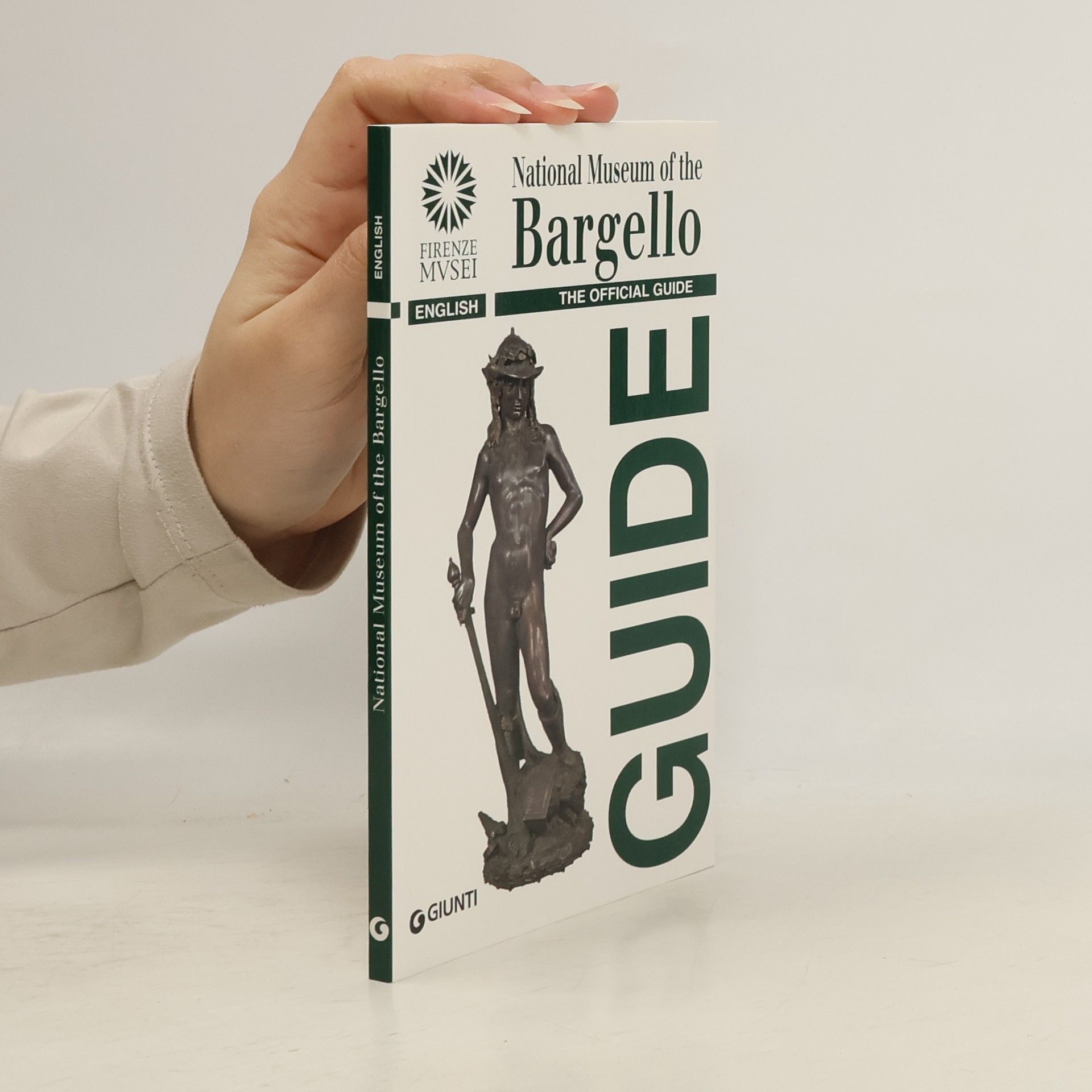 Giovanna Gaeta Bertelà National Museum of the Bargello. The Official Guide