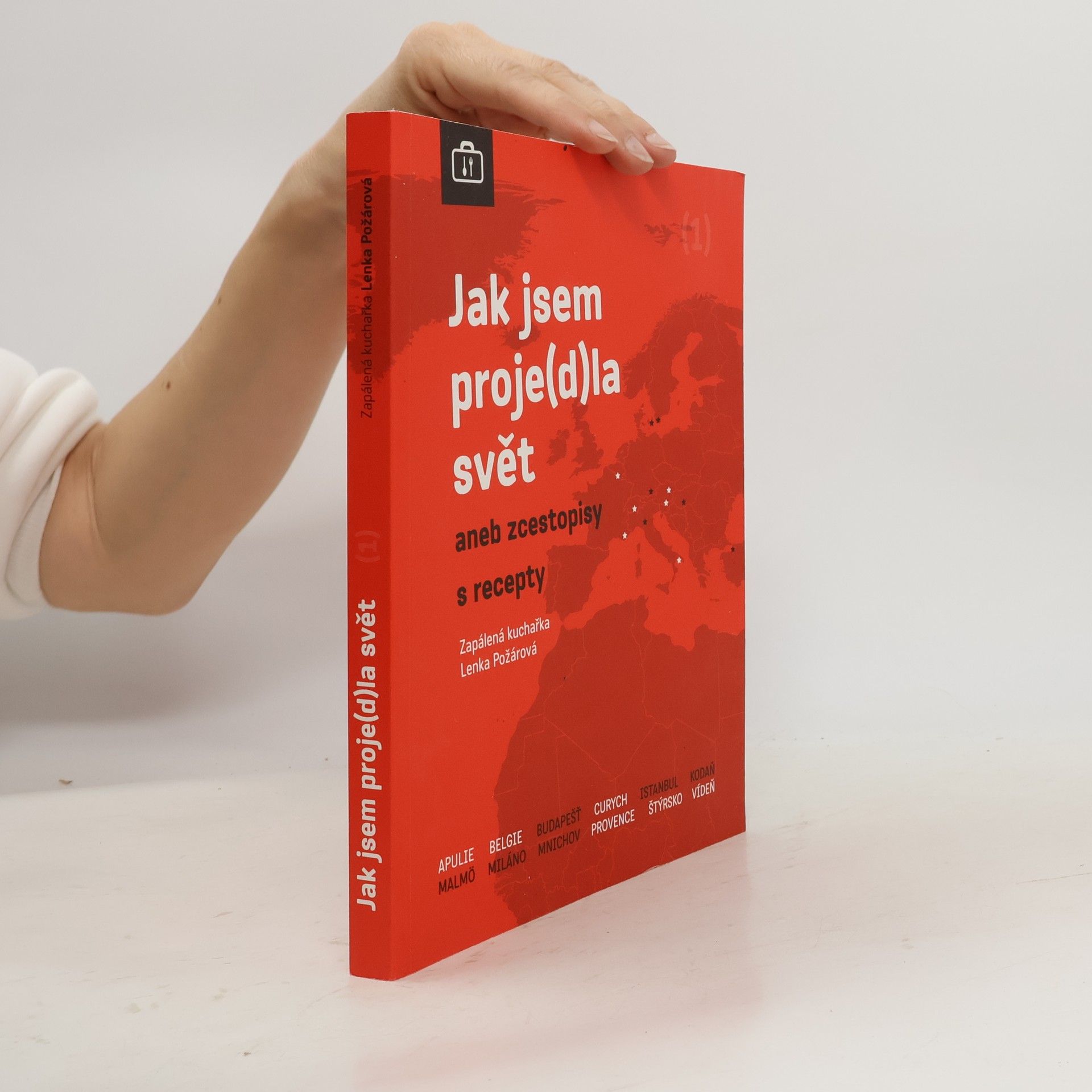 Lenka Požárová Jak jsem proje(d)la svět aneb zcestopisy s recepty