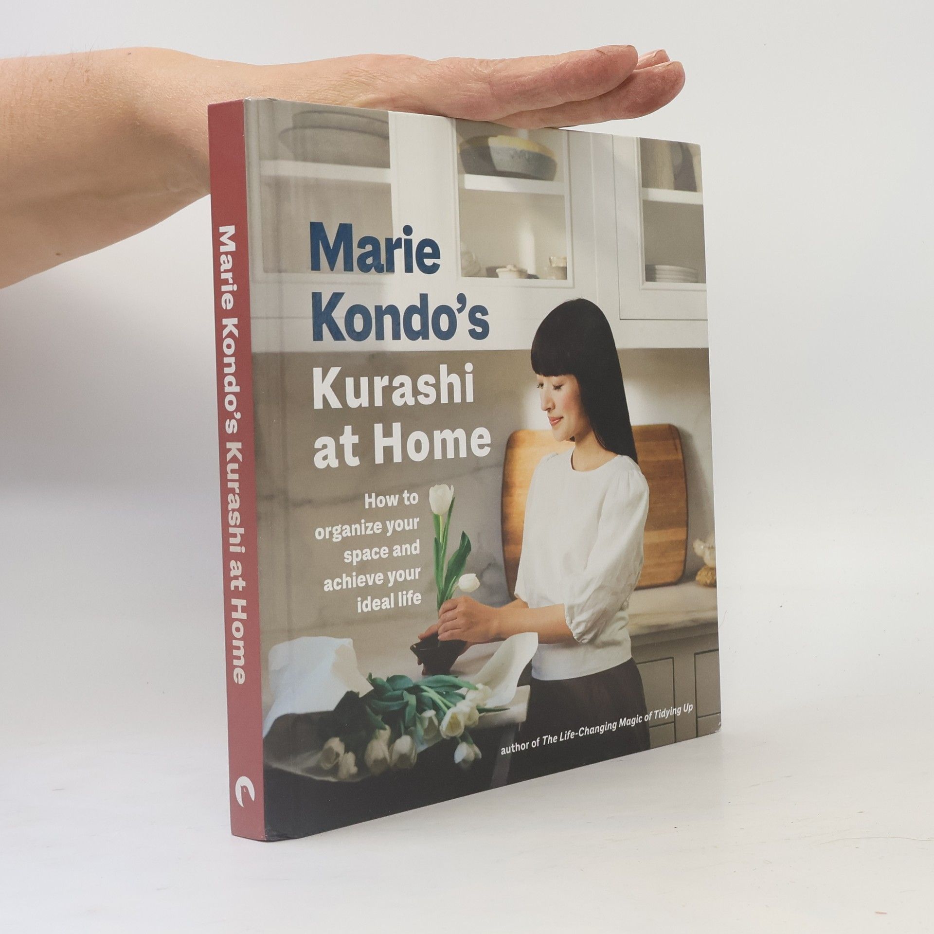 Marie Kondō Marie Kondo's kurashi at home : how to organize your space and achieve your ideal life