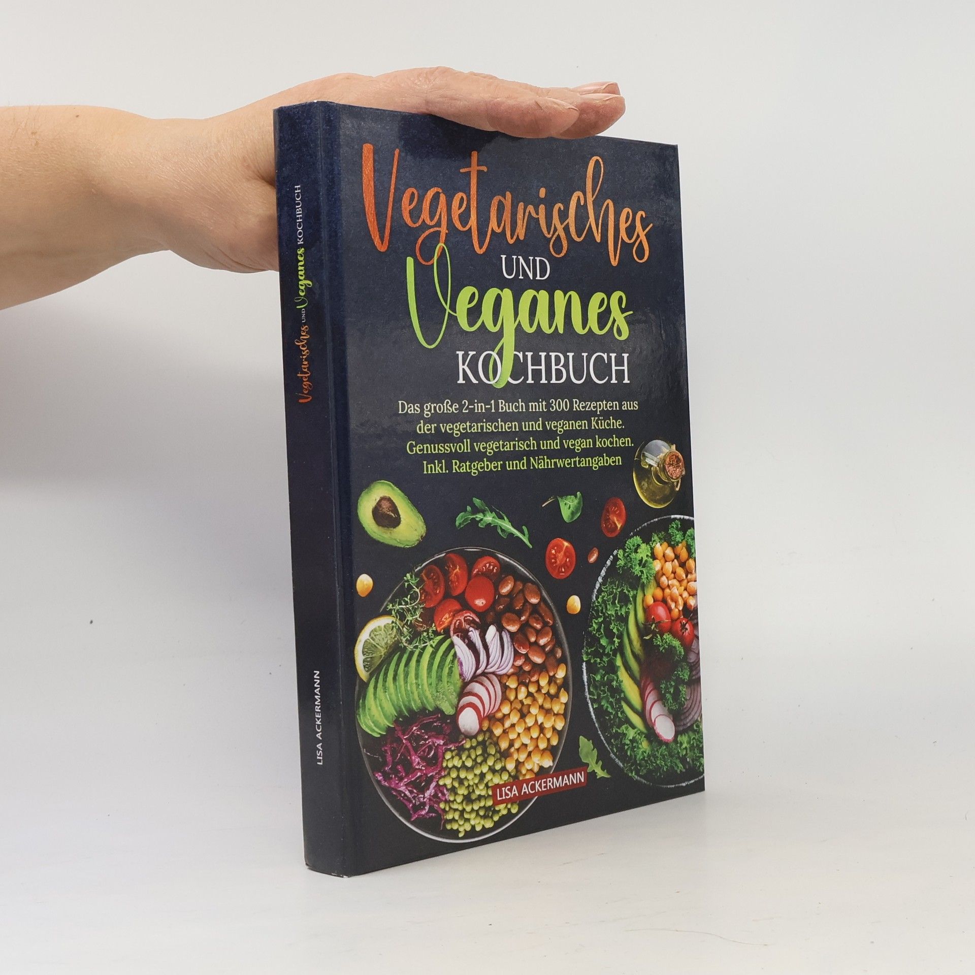 Lisa Ackermann Vegetarisches und Veganes Kochbuch
