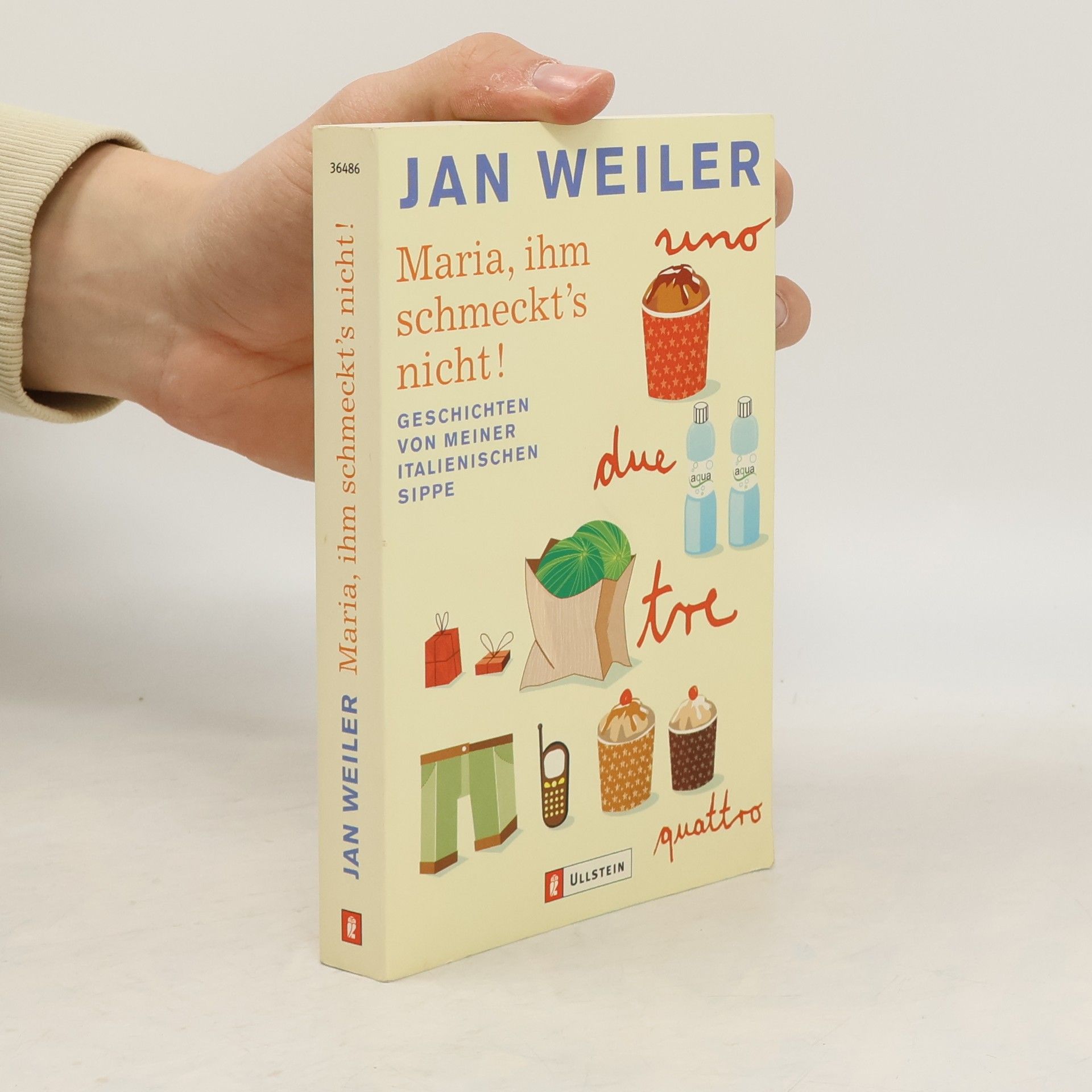 Jan Weiler Maria, ihm schmeckt's nicht!