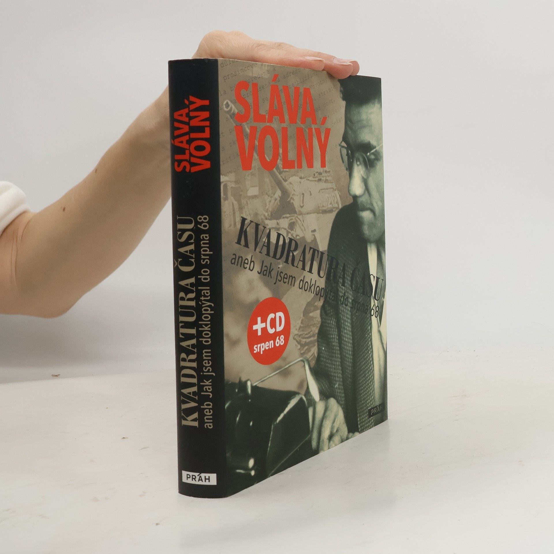 Sláva Volný Kvadratura času, aneb, Jak jsem doklopýtal do srpna 68