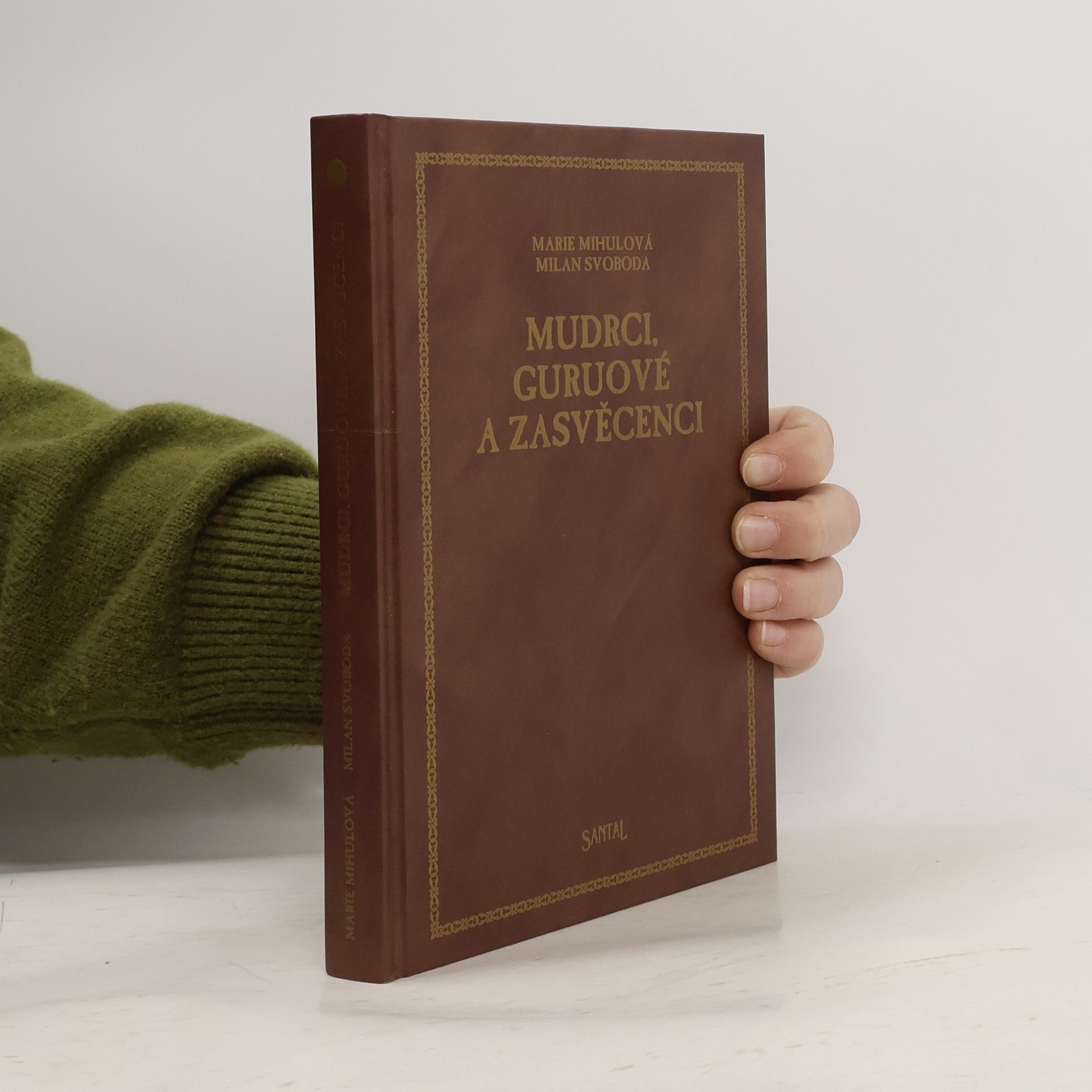 Marie Mihulová Mudrci, guruové a zasvěcenci