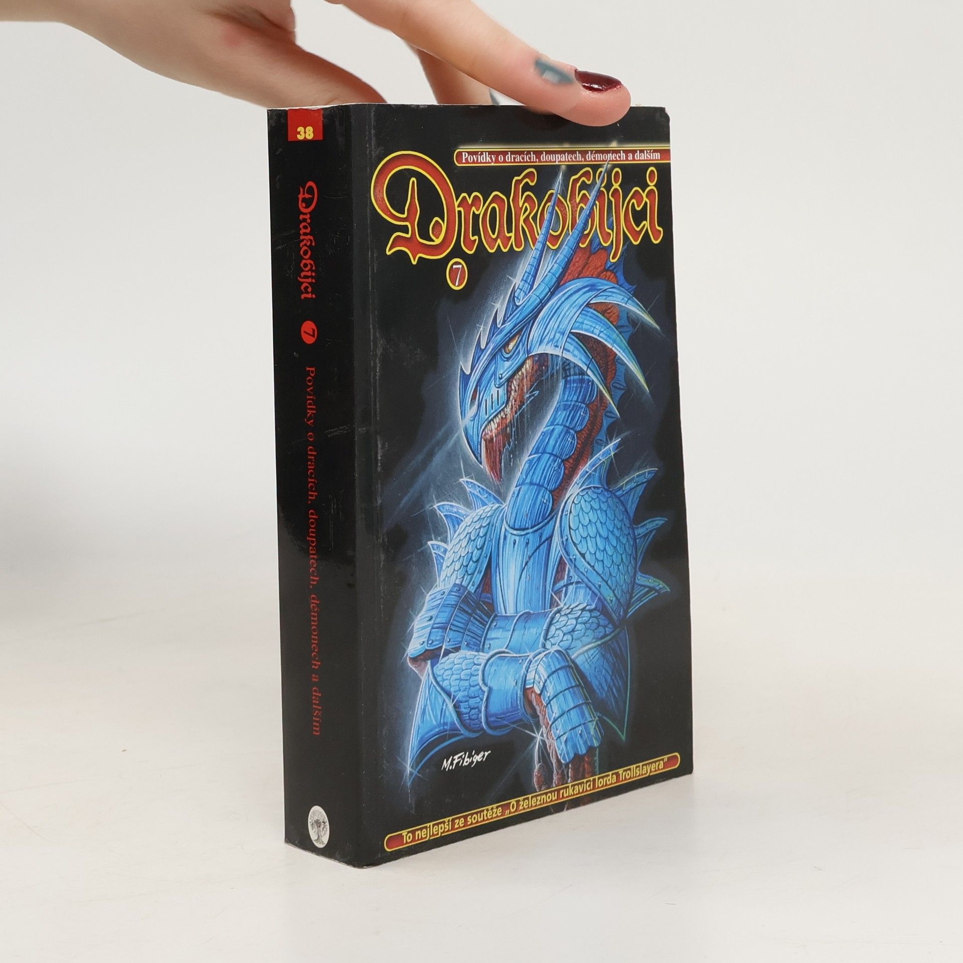 Michael Bronec Drakobijci. Sborník vítězných prací ze soutěže "O železnou rukavici lorda Trollslayera". VII