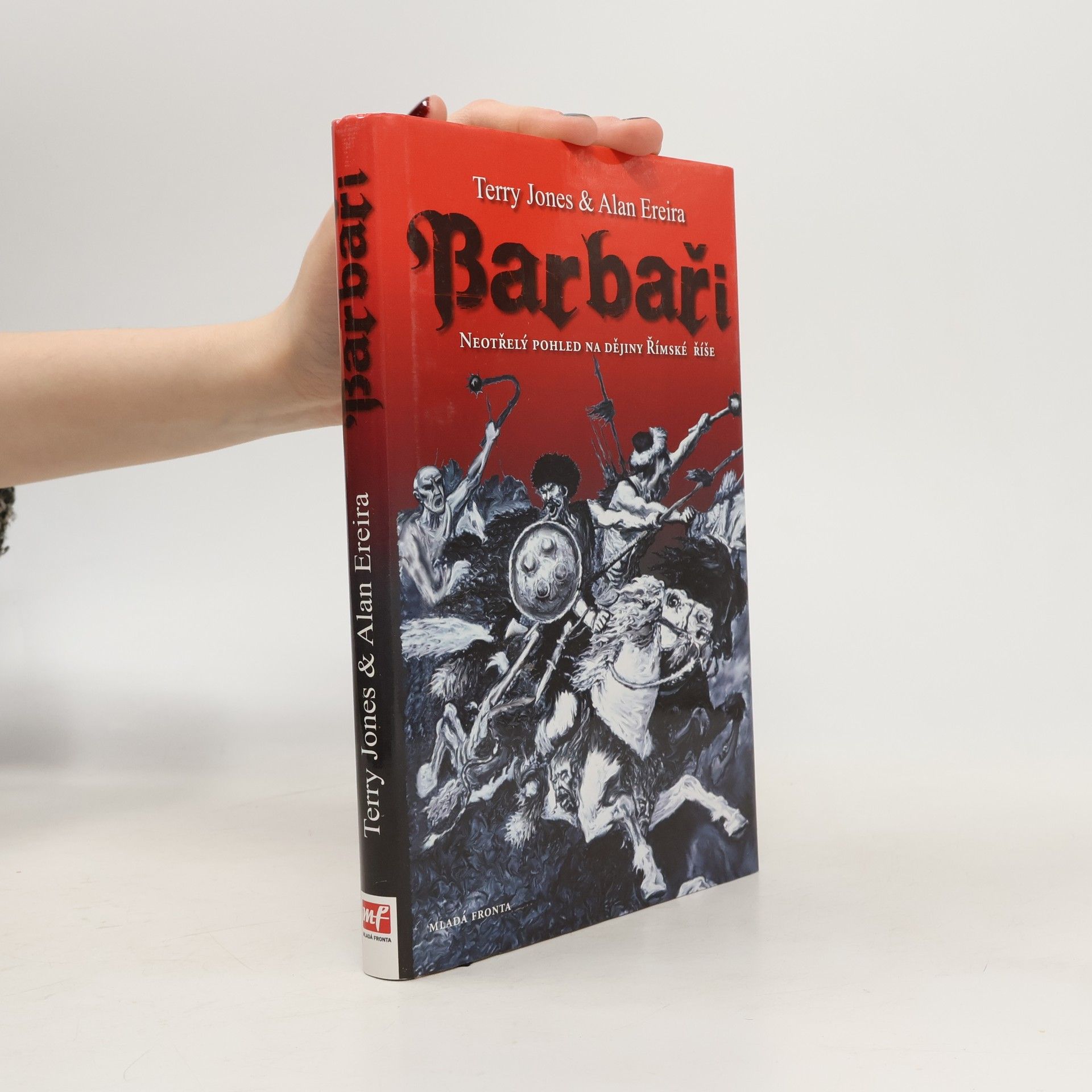 Terry Jones Barbaři : neotřelý pohled na dějiny Římské říše