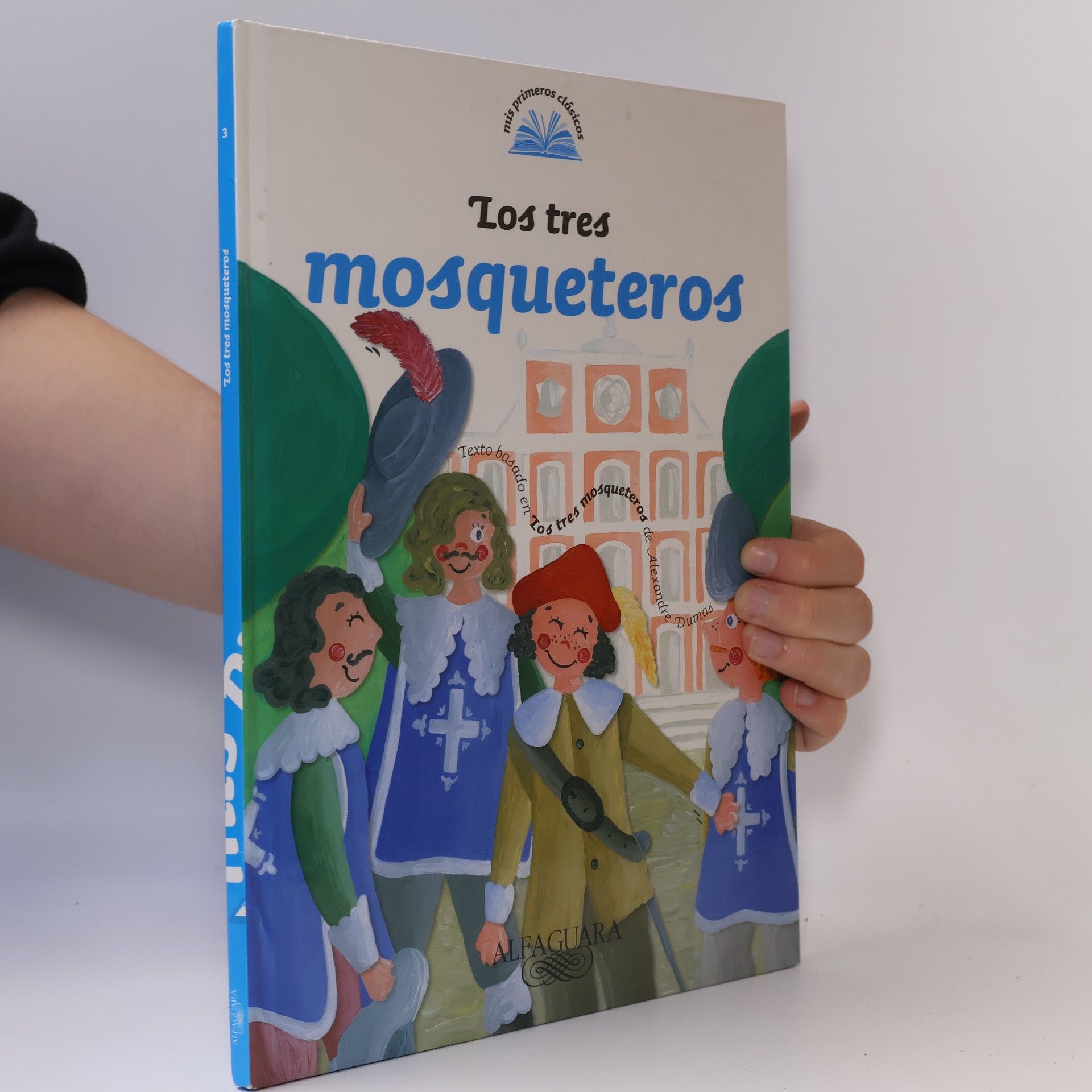 Alexandre Dumas Mis primeros clásicos - 3: Los tres mosqueteros/ The Three Musketeers