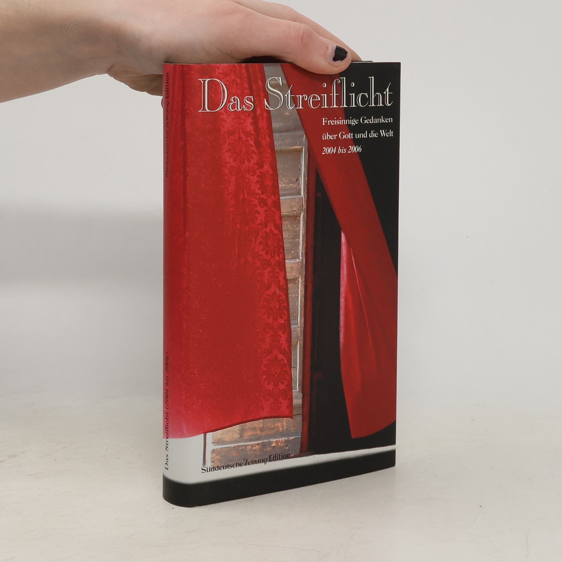 Wolfgang M. Roth Das Streiflicht II. Freisinnige Gedanken über Gott und die Welt 2004 bis 2006