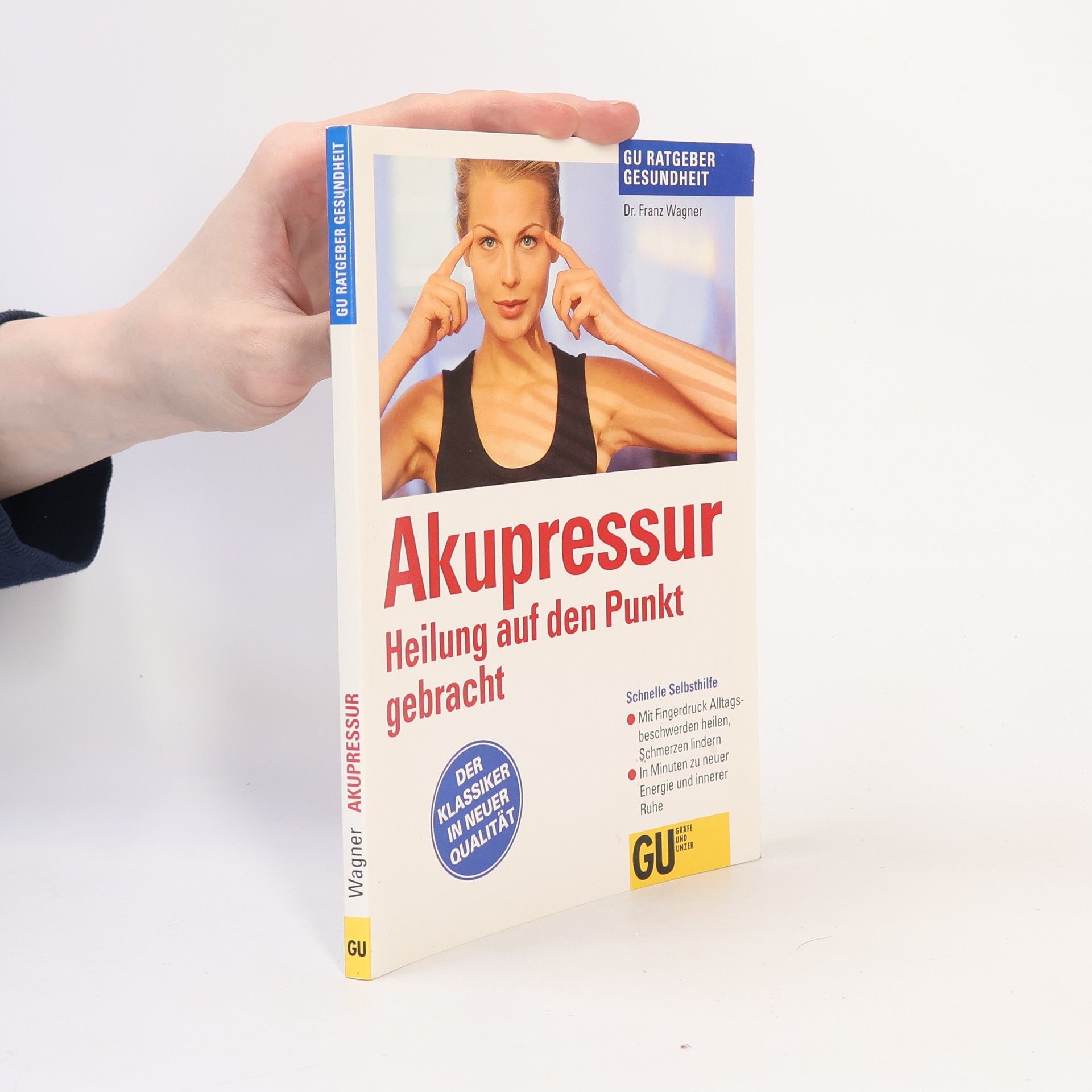 Franz Wagner Akupressur : Heilung auf den Punkt gebracht