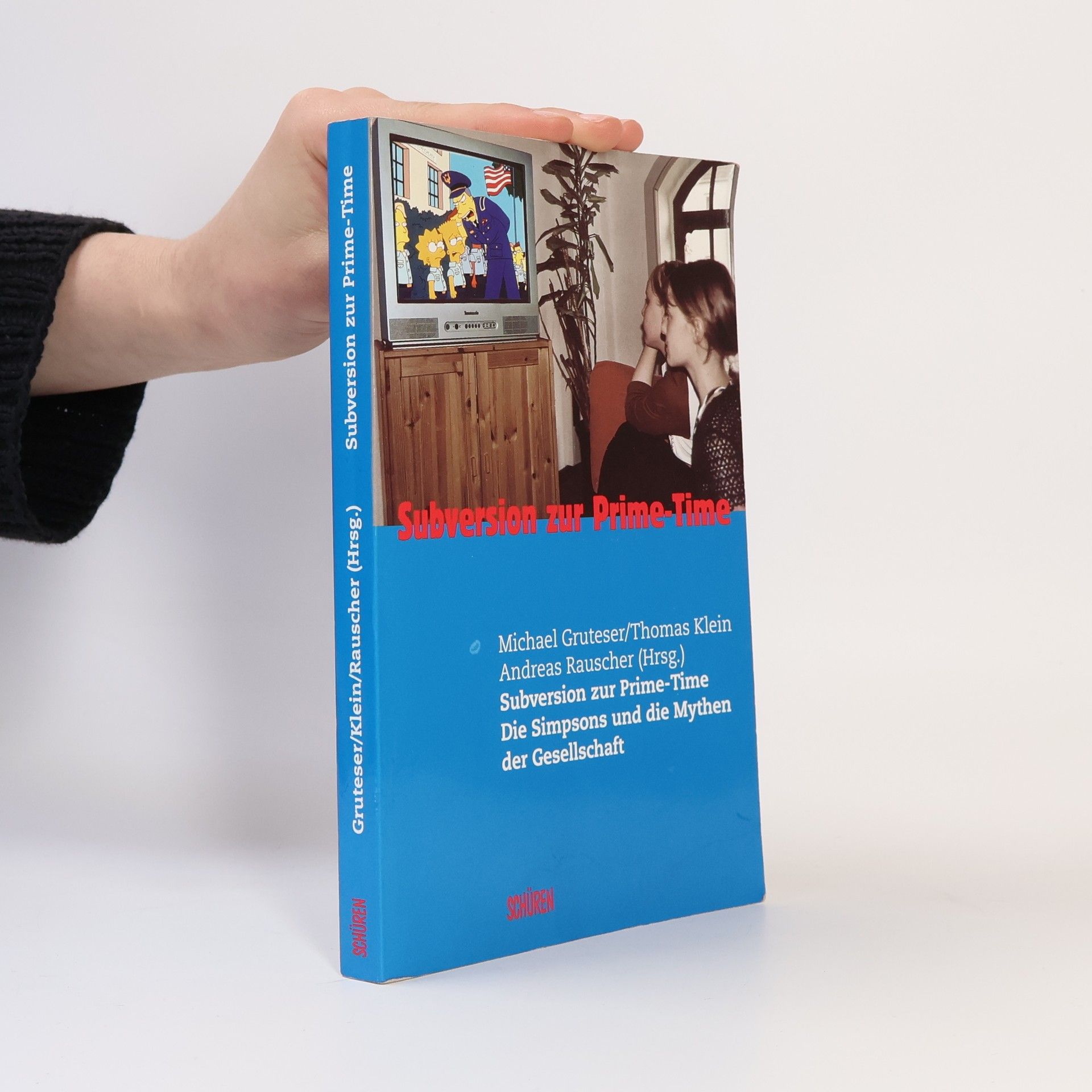 Michael Gruteser Subversion zur Prime-Time. Die Simpsons und die Mythen der Gesellschaft