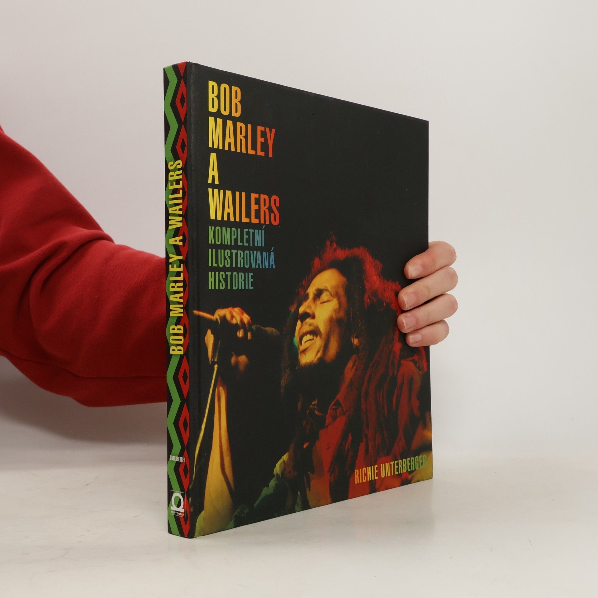 Richie Unterberger Bob Marley a Wailers. Kompletní ilustrovaná historie