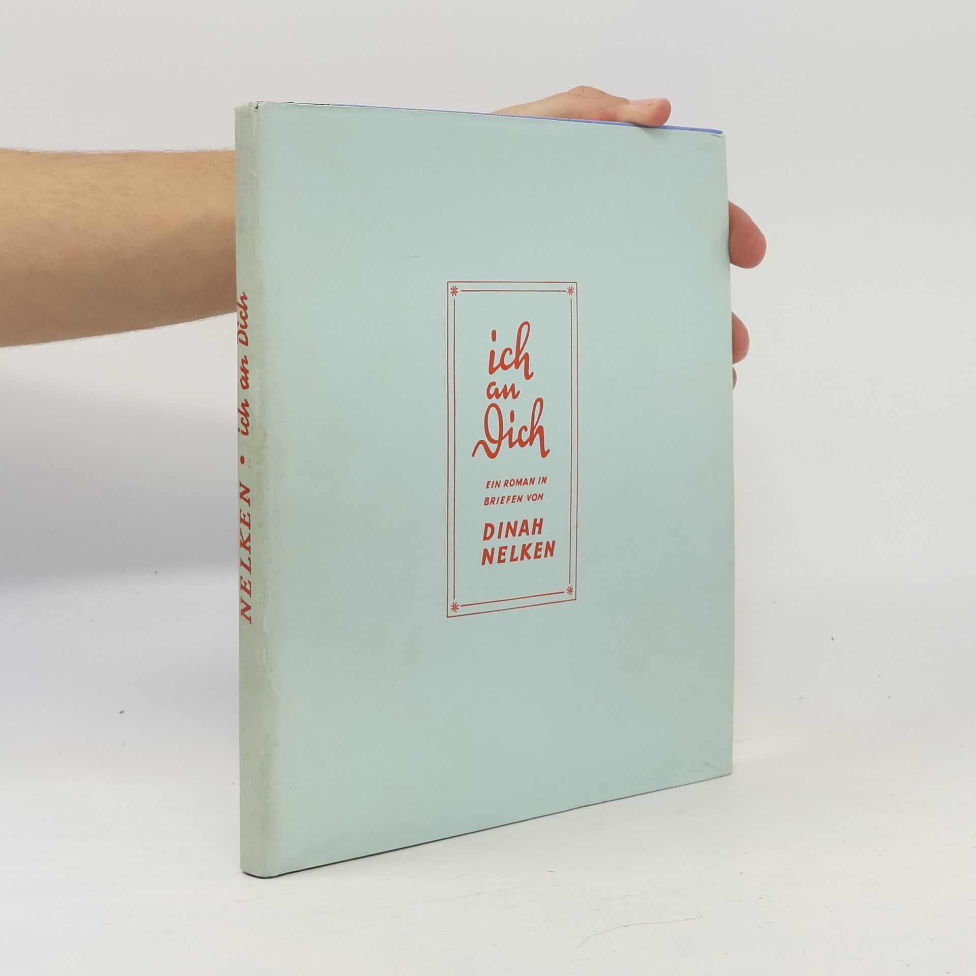 Dinah Nelken Ich an Dich. Ein Roman in Briefen