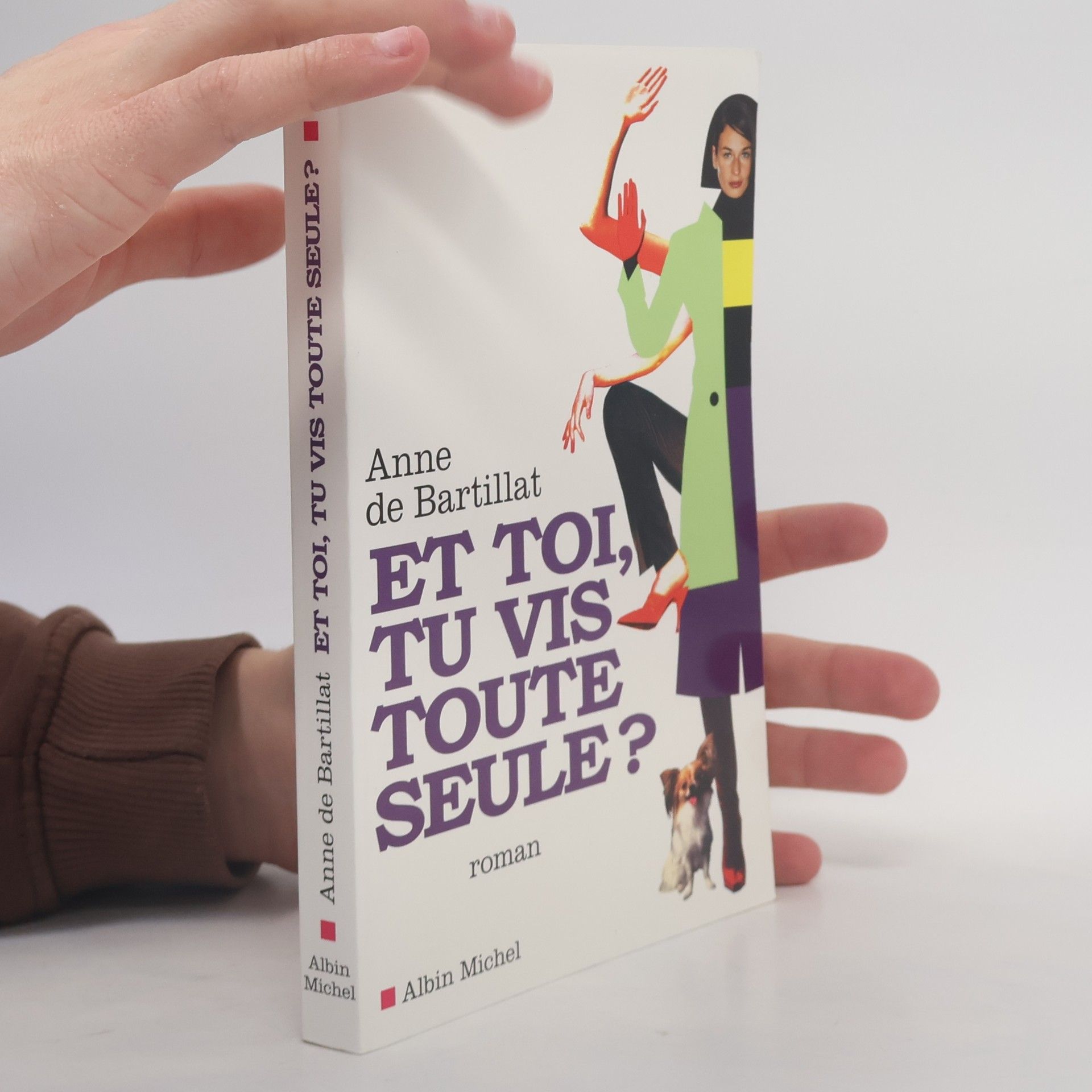 Anne de Bartillat Et toi, tu vis toute seule?