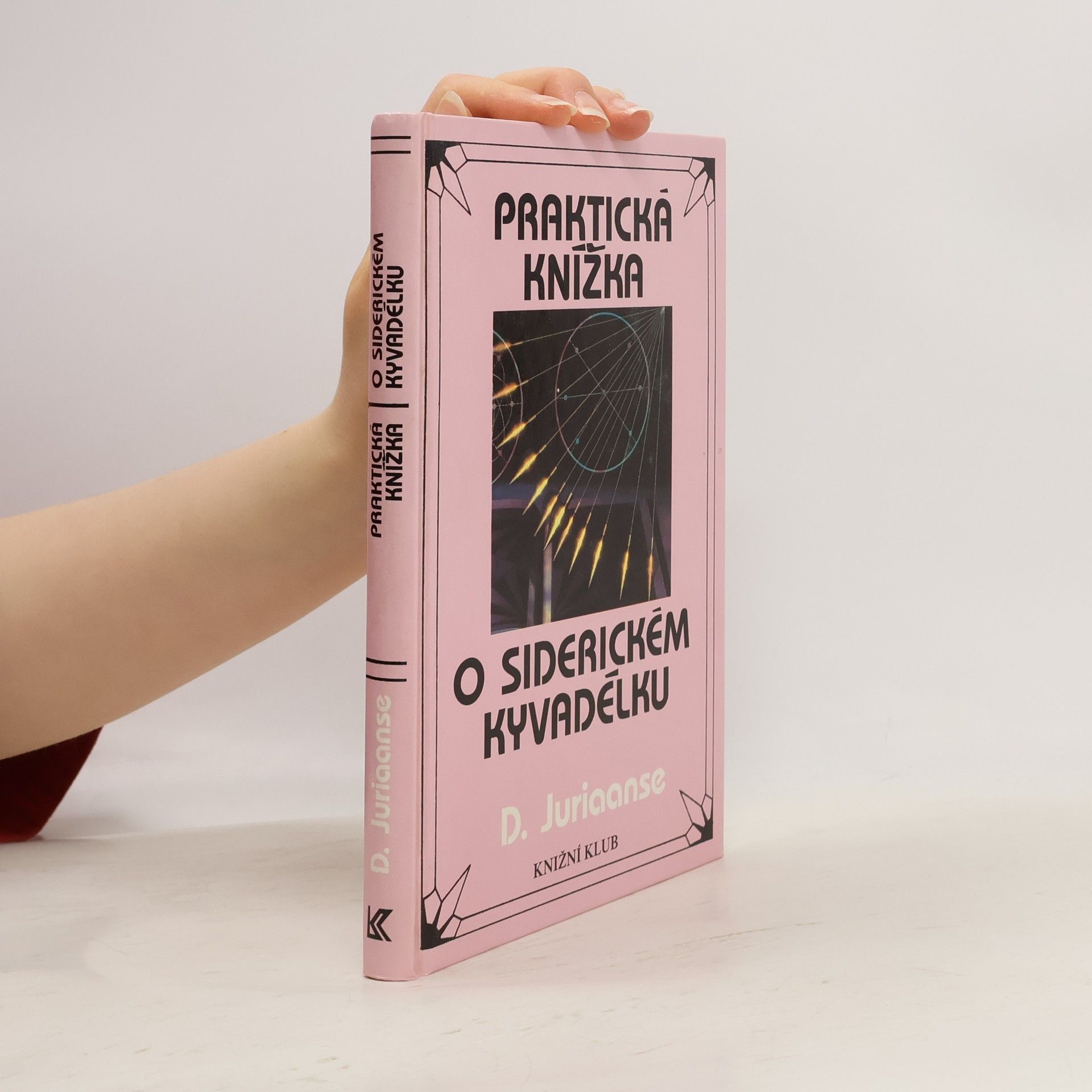 Eva Pátková Praktická knížka o siderickém kyvadélku. Se 40 tabulkami