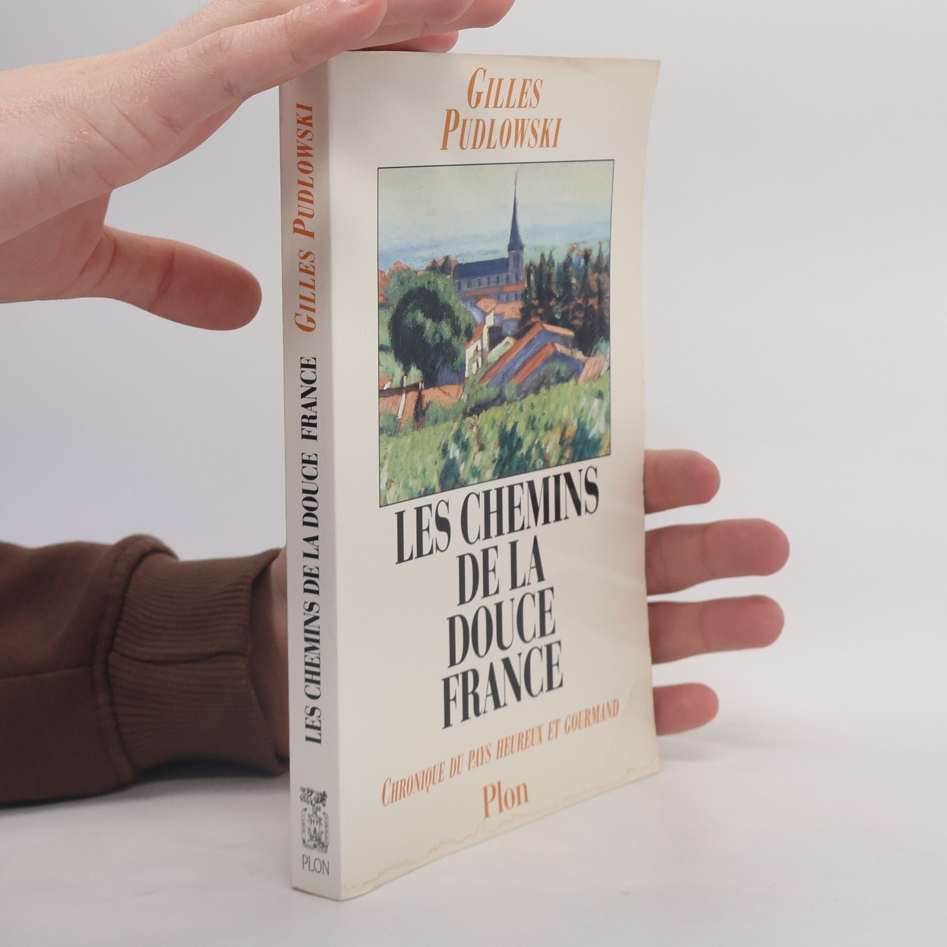 Gilles Pudlowski Les chemins de la douce France