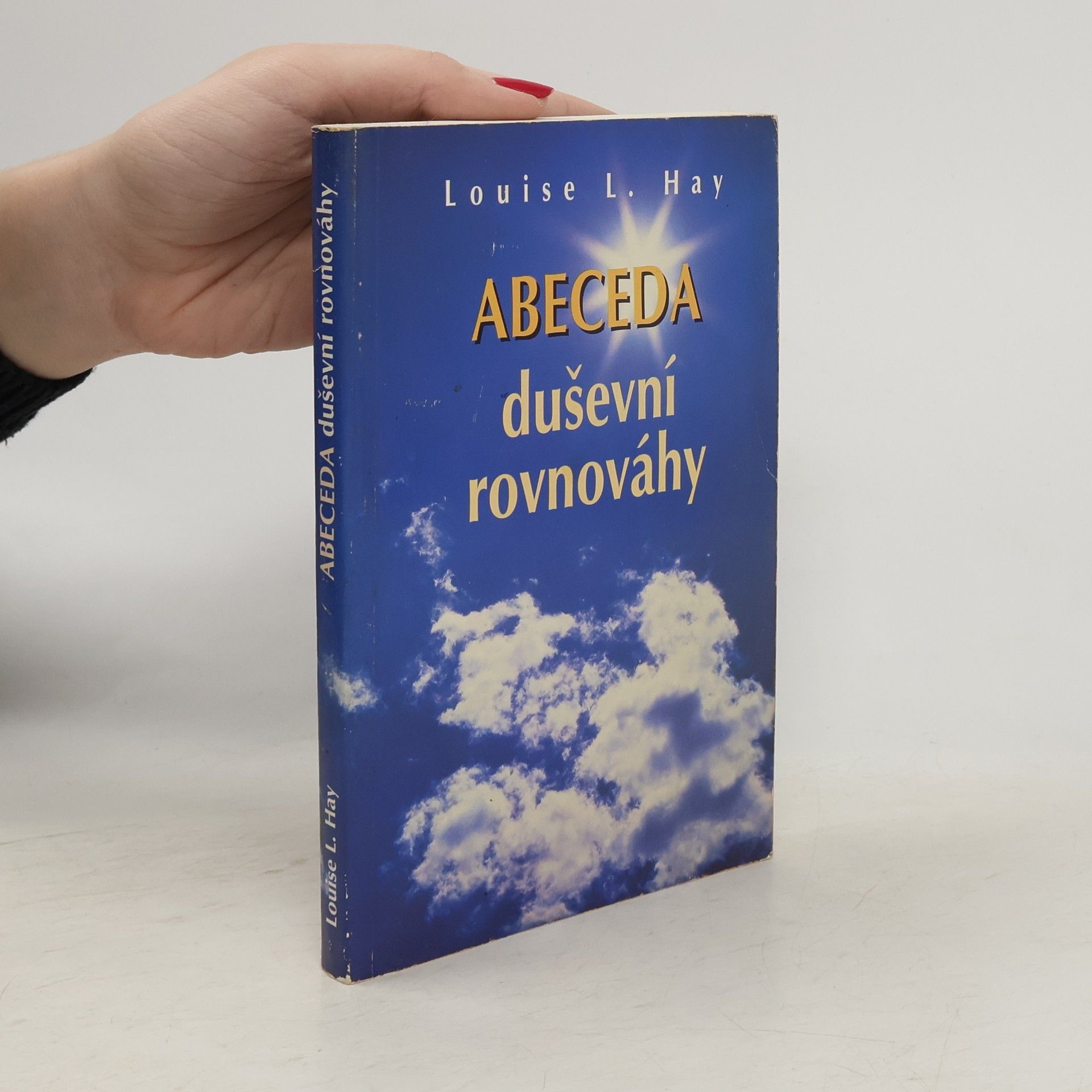 Louise Lynn Hay Abeceda duševní rovnováhy