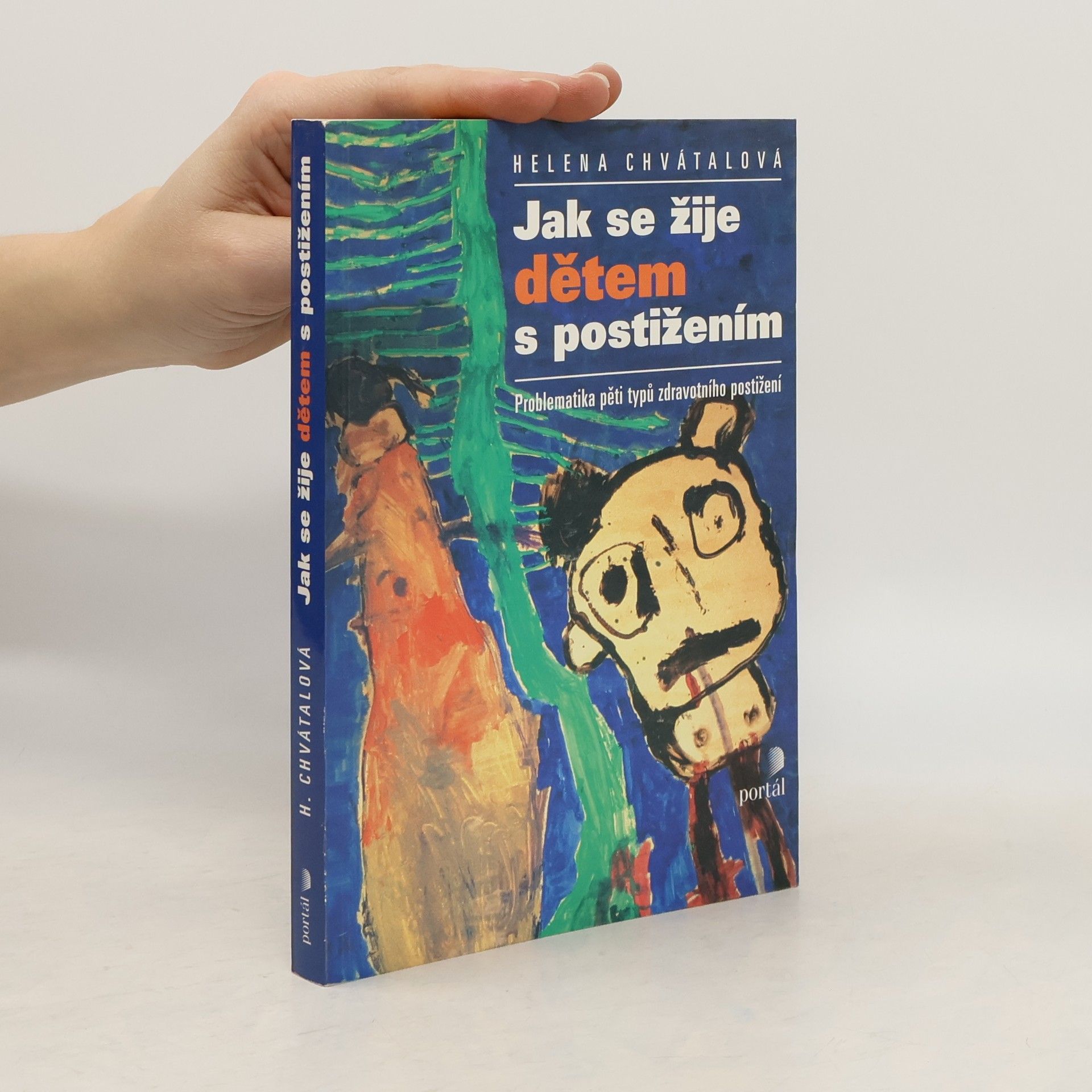 Jak se žije dětem s postižením : problematika pěti typů zdravotních postižení