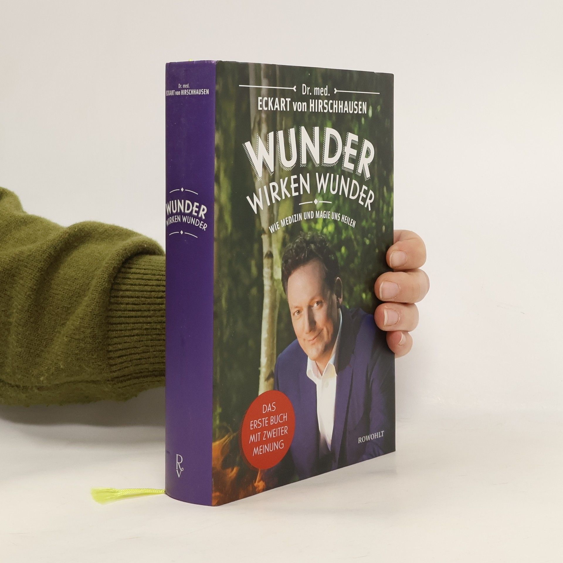 Eckart von Hirschhausen Wunder wirken Wunder: Wie Medizin und Magie uns heilen