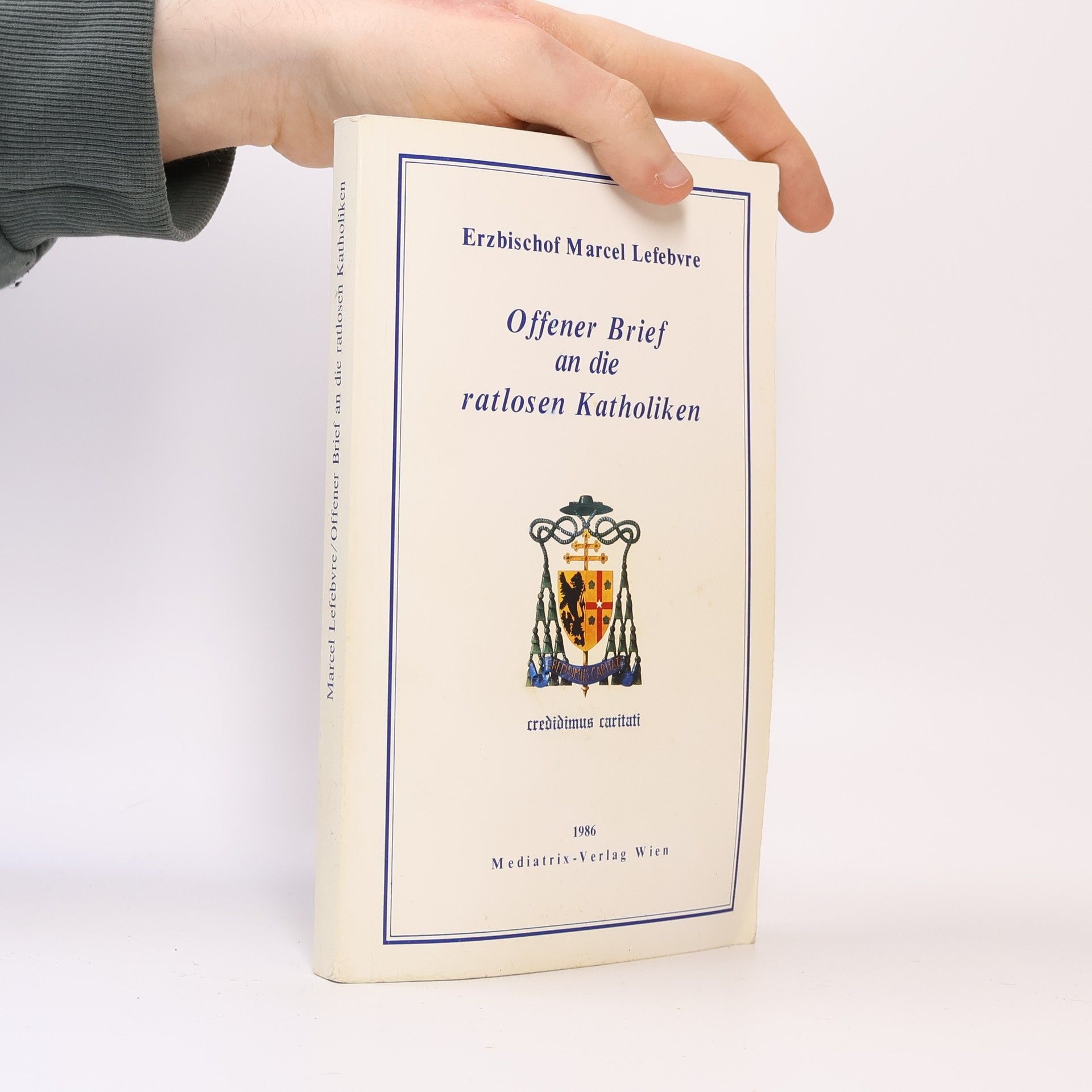 Marcel Roland Lefebvre Offener Brief an die ratlosen Katholiken