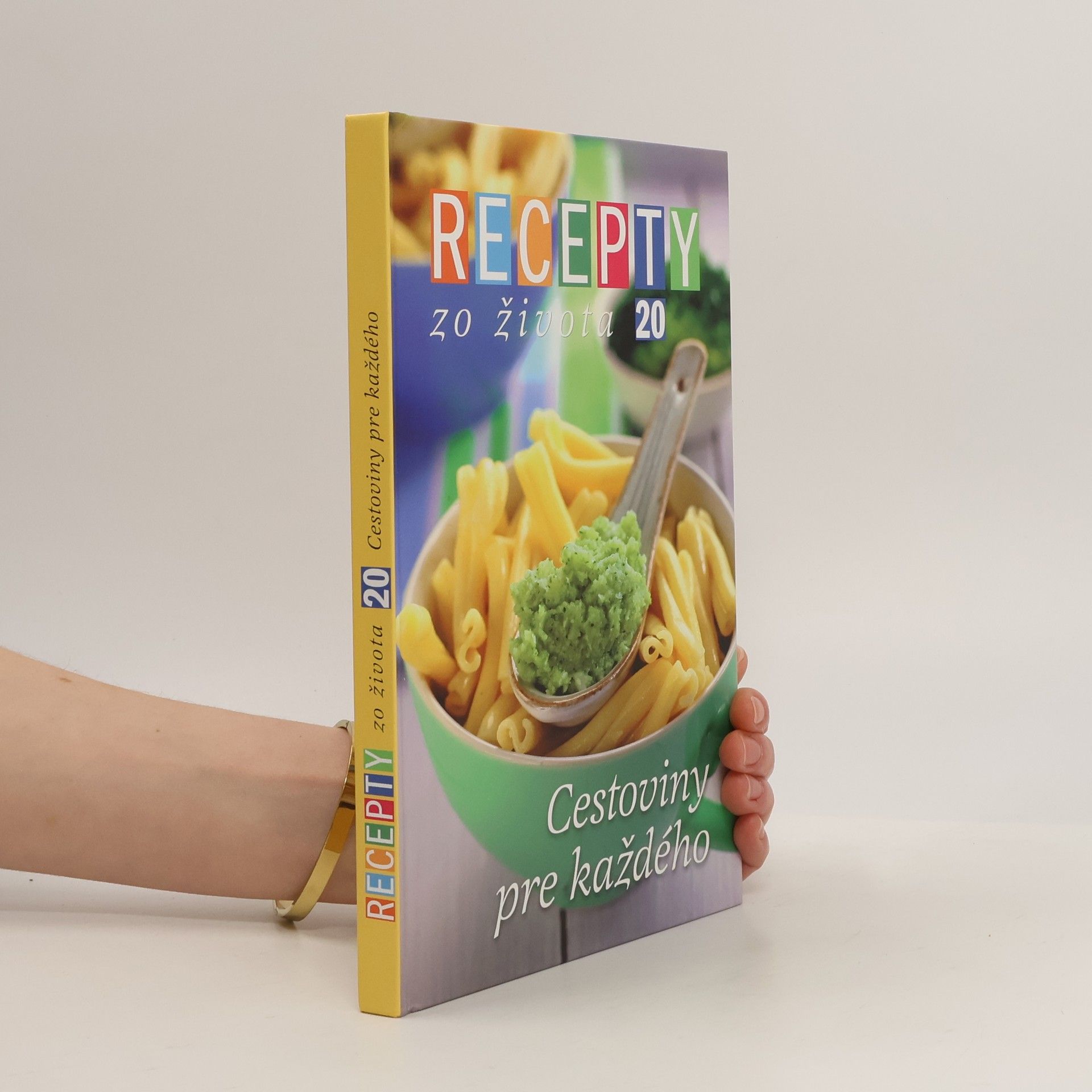 kolektiv Recepty zo života 20: Cestoviny pre každého