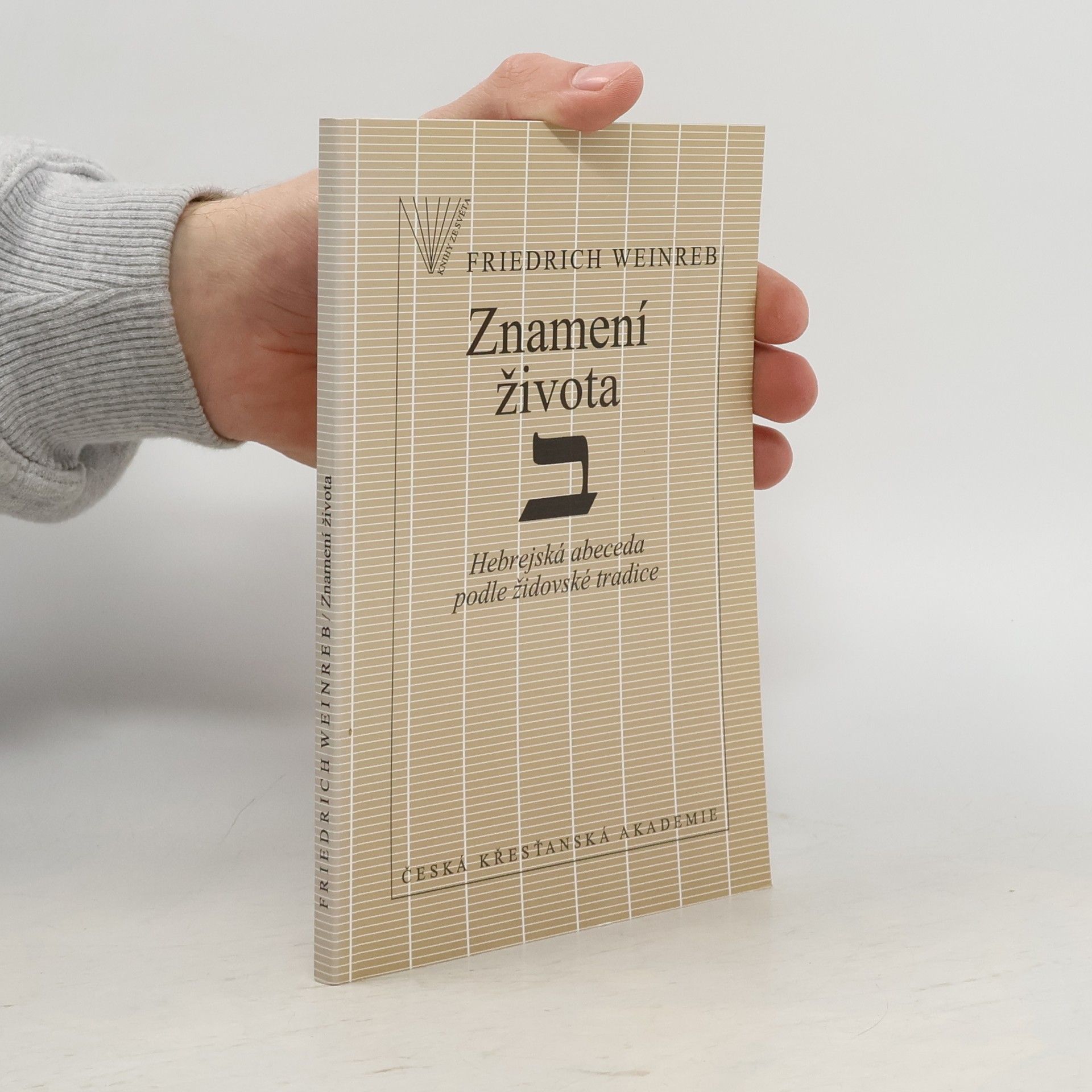 Friedrich Weinreb Znamení života. Hebrejská abeceda podle židovské tradice