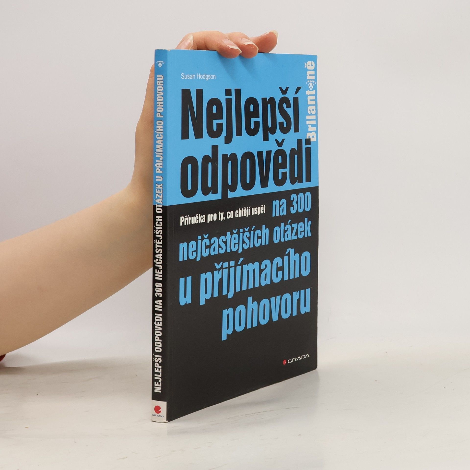Susan Hodgson Nejlepší odpovědi na 300 nejčastějších otázek u přijímacího pohovoru