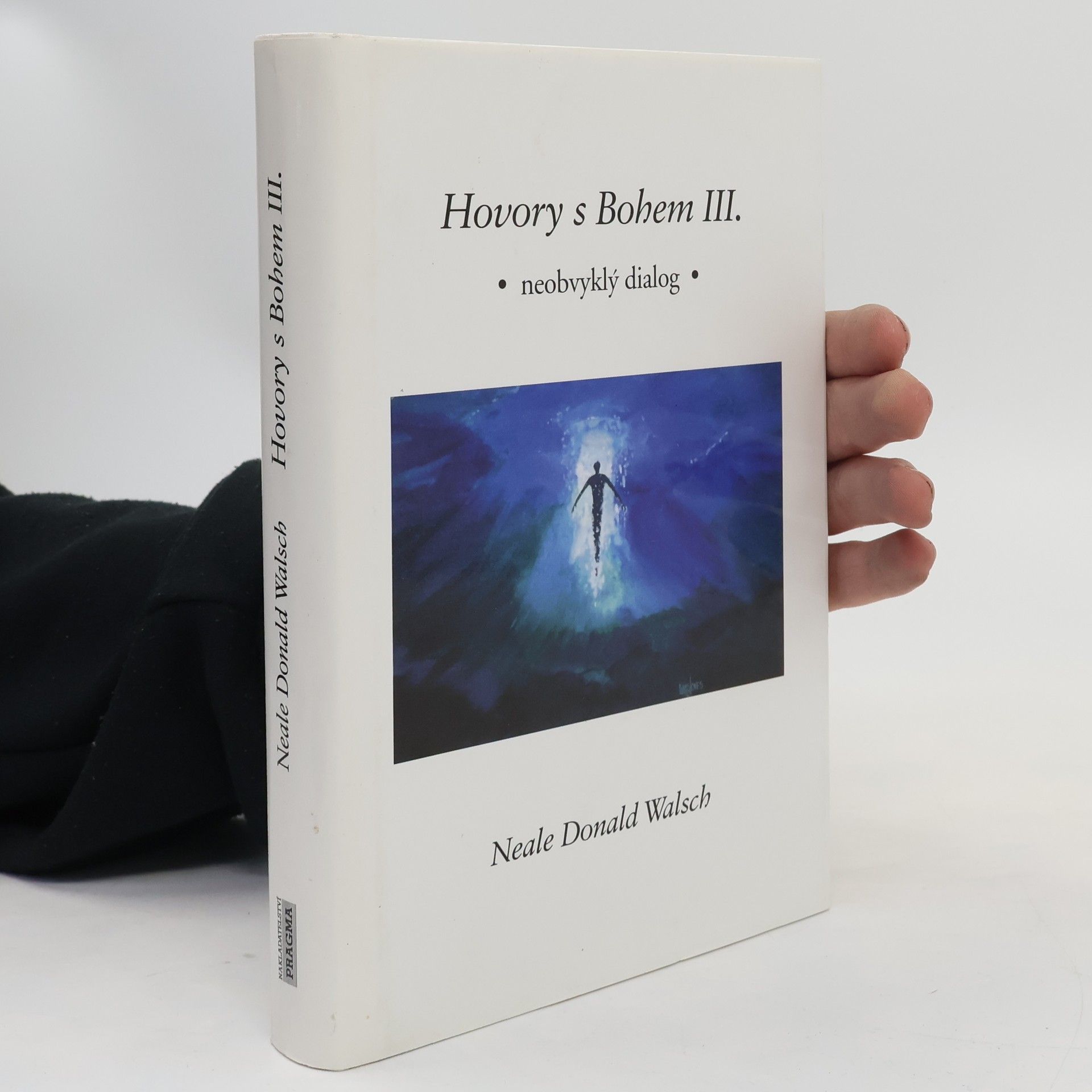 Neale Donald Walsch Hovory s Bohem III: Neobvyklý dialog