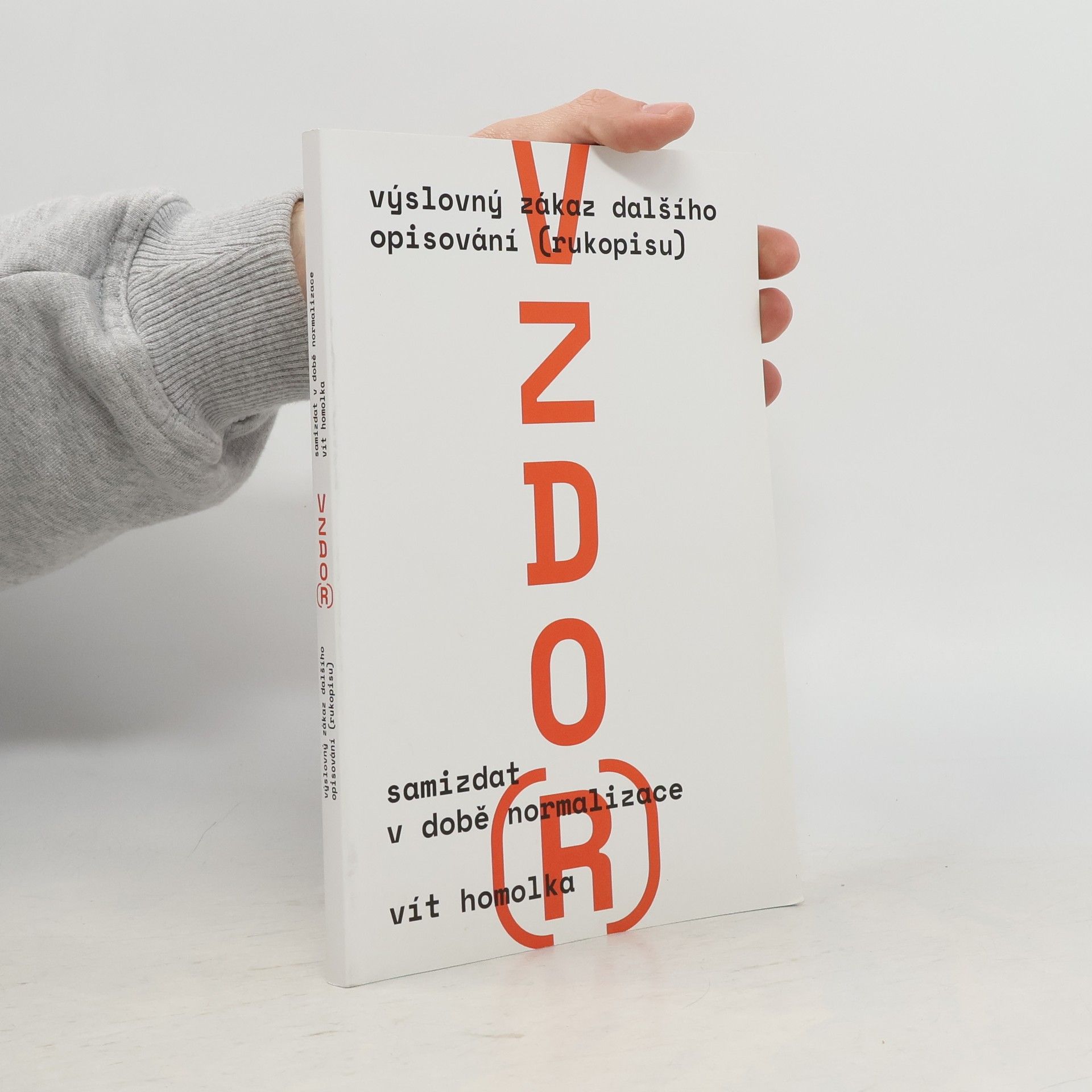 Vít Homolka Vzdor. Samizdat v době normalizace