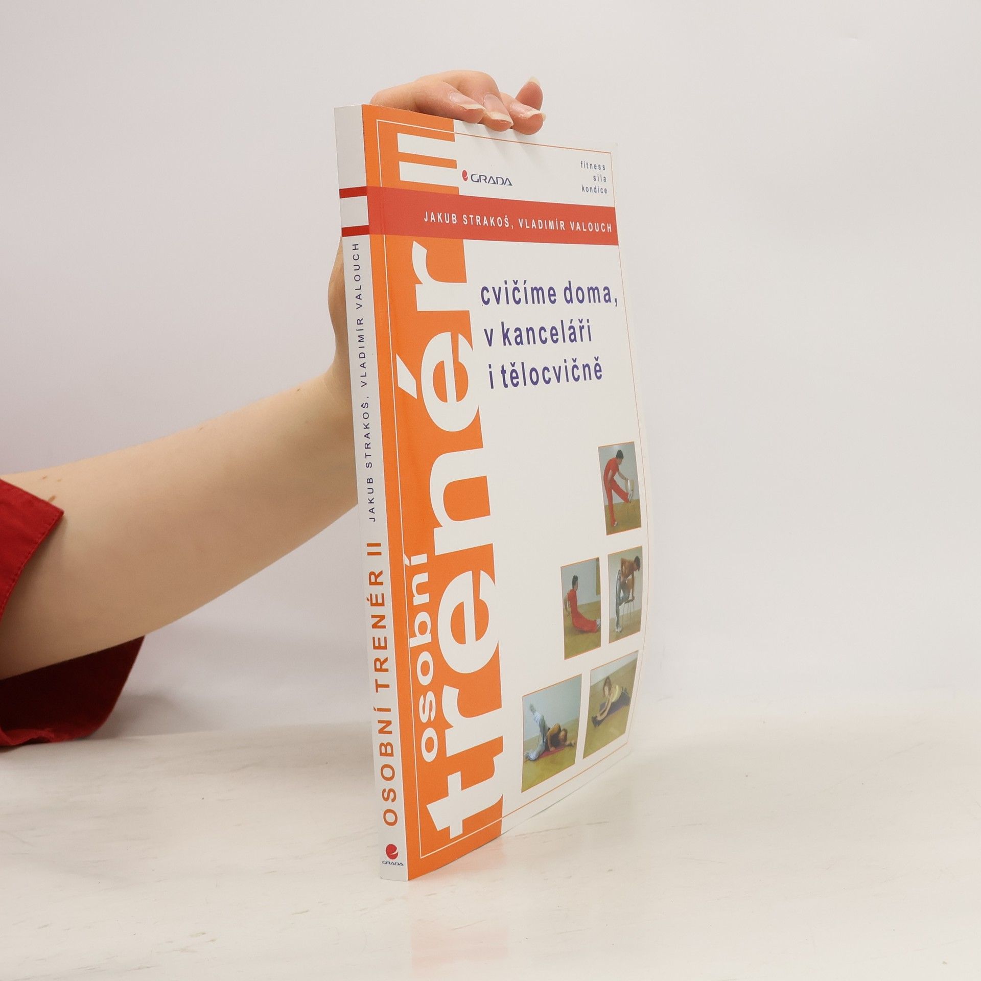 Jakub Strakoš Osobní trenér II: cvičíme doma, v kanceláři i tělocvičně