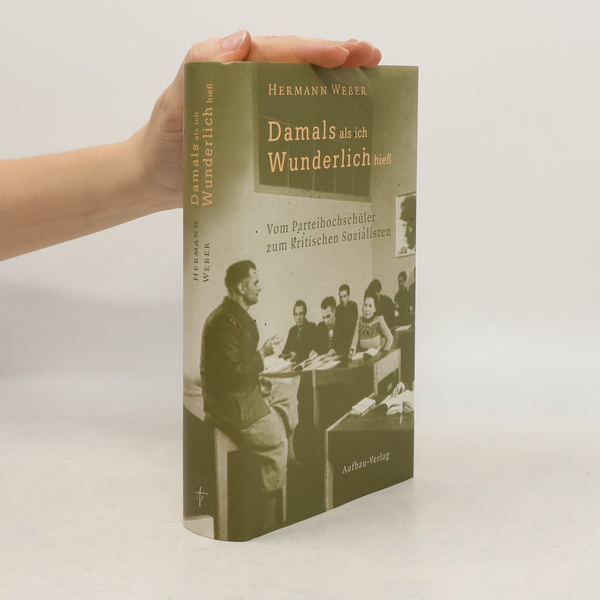 Hermann Weber Damals, als ich Wunderlich hieß