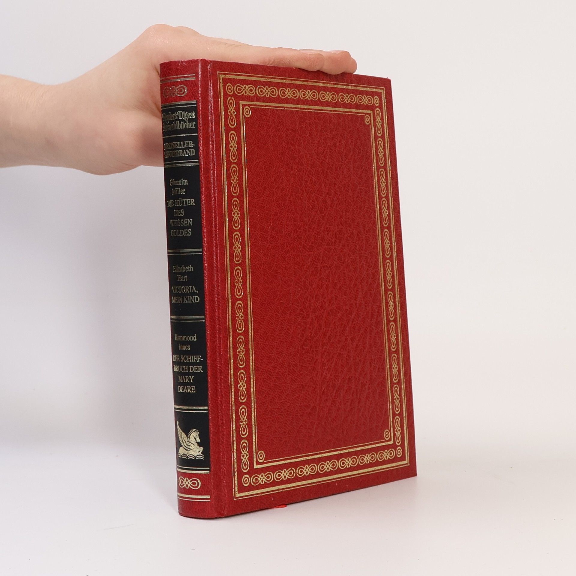 Glennita Miller Reader's Digest Auswahlbücher: Die Hüter des Weissen Goldes. Victoria, mein Kind. Der Schiffbruch der Mary Deare