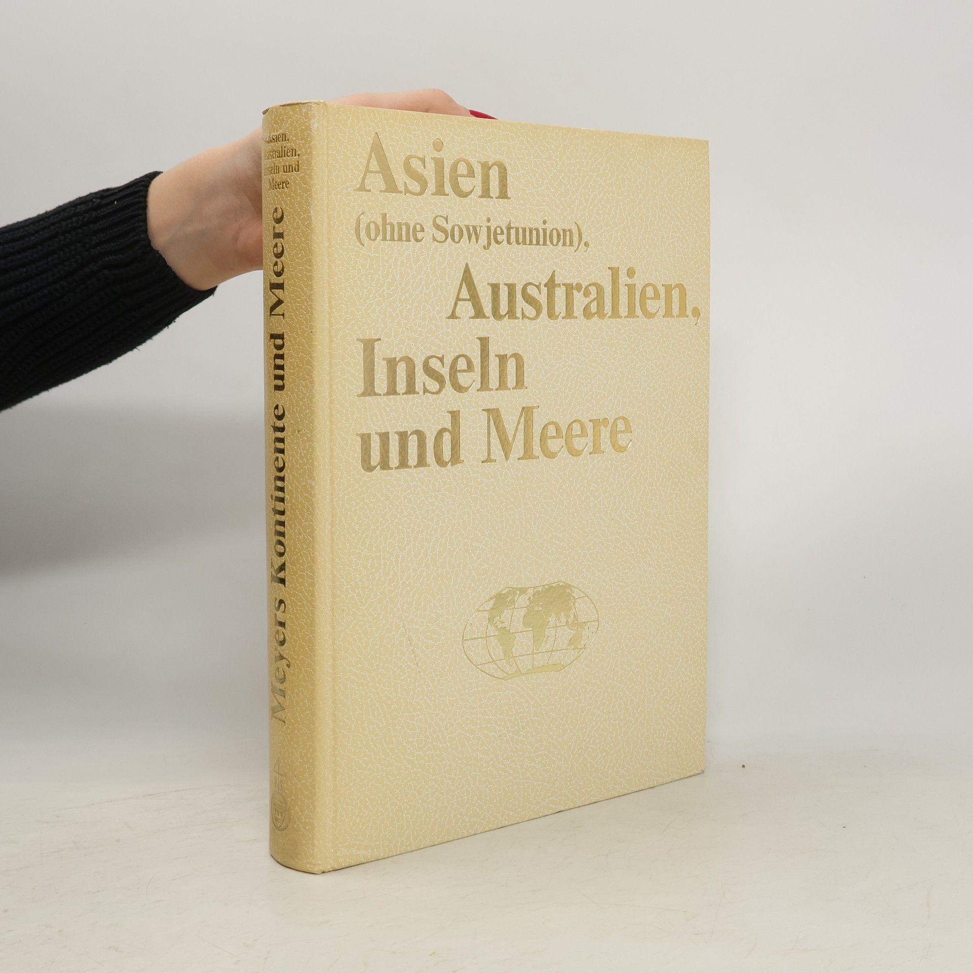 kolektiv Meyers Kontinente und Meere. Asien (ohne Sowjetunion), Australien, Inseln und Meere
