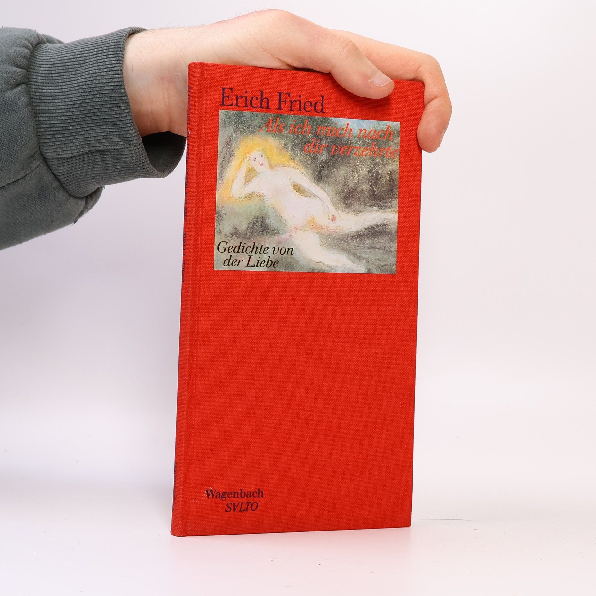 Erich Fried Als ich mich nach dir verzehrte