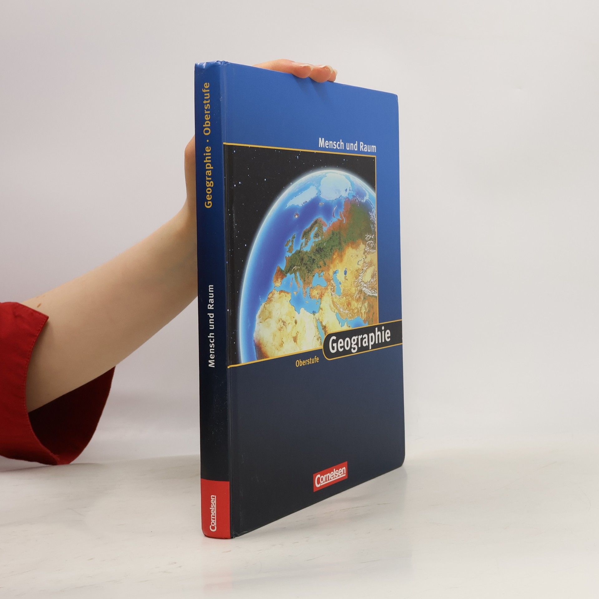 Martina Flath Mensch und Raum: Geographie Oberstufe, Ausgabe Westliche Bundesländer - Ausgabe 2007: Schulbuch