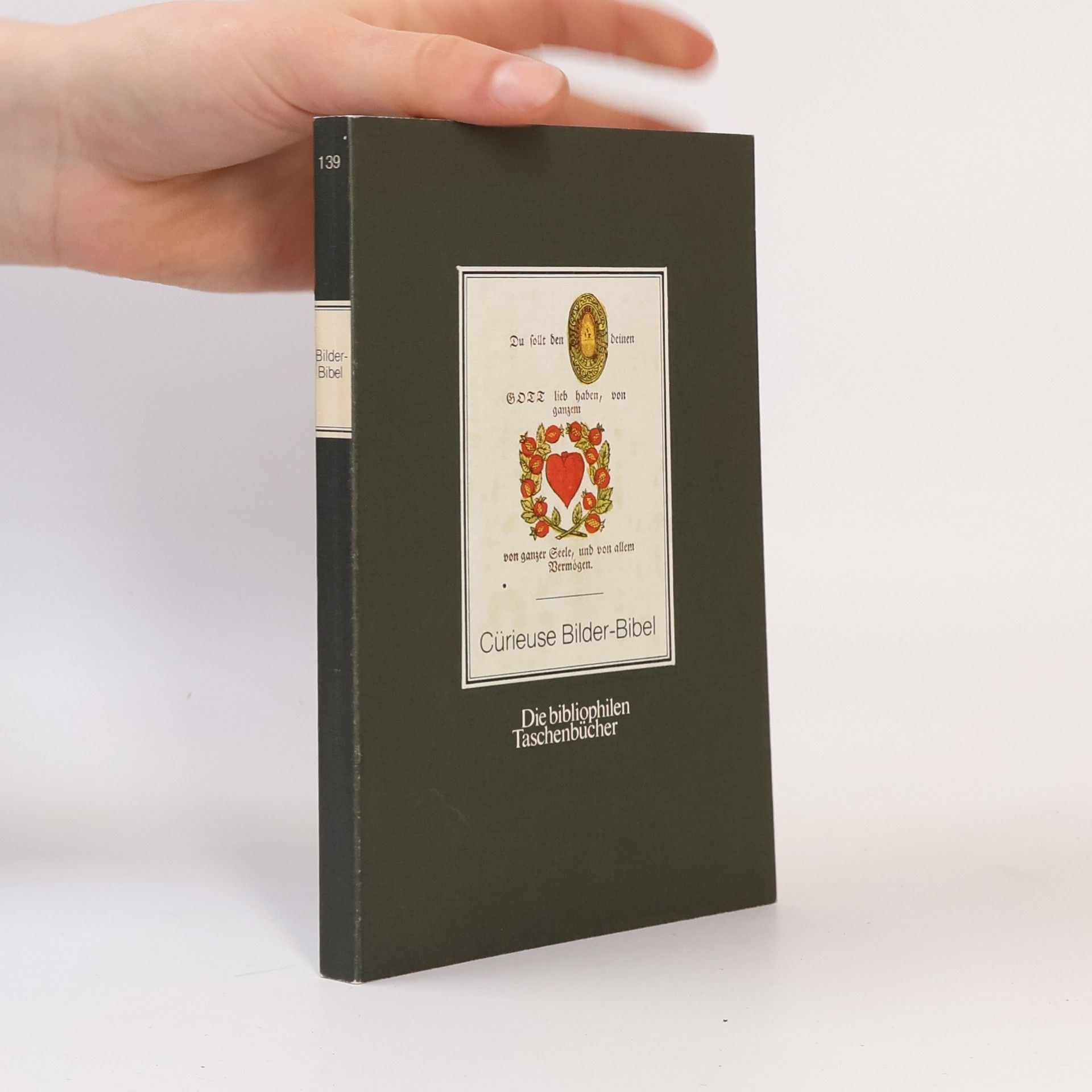 Hubert Göbels Cürieuse [Kuriose] Bilder-Bibel oder die vornehmsten Sprüche Heiliger Schrifft [Schrift] in Figuren vorgestellt