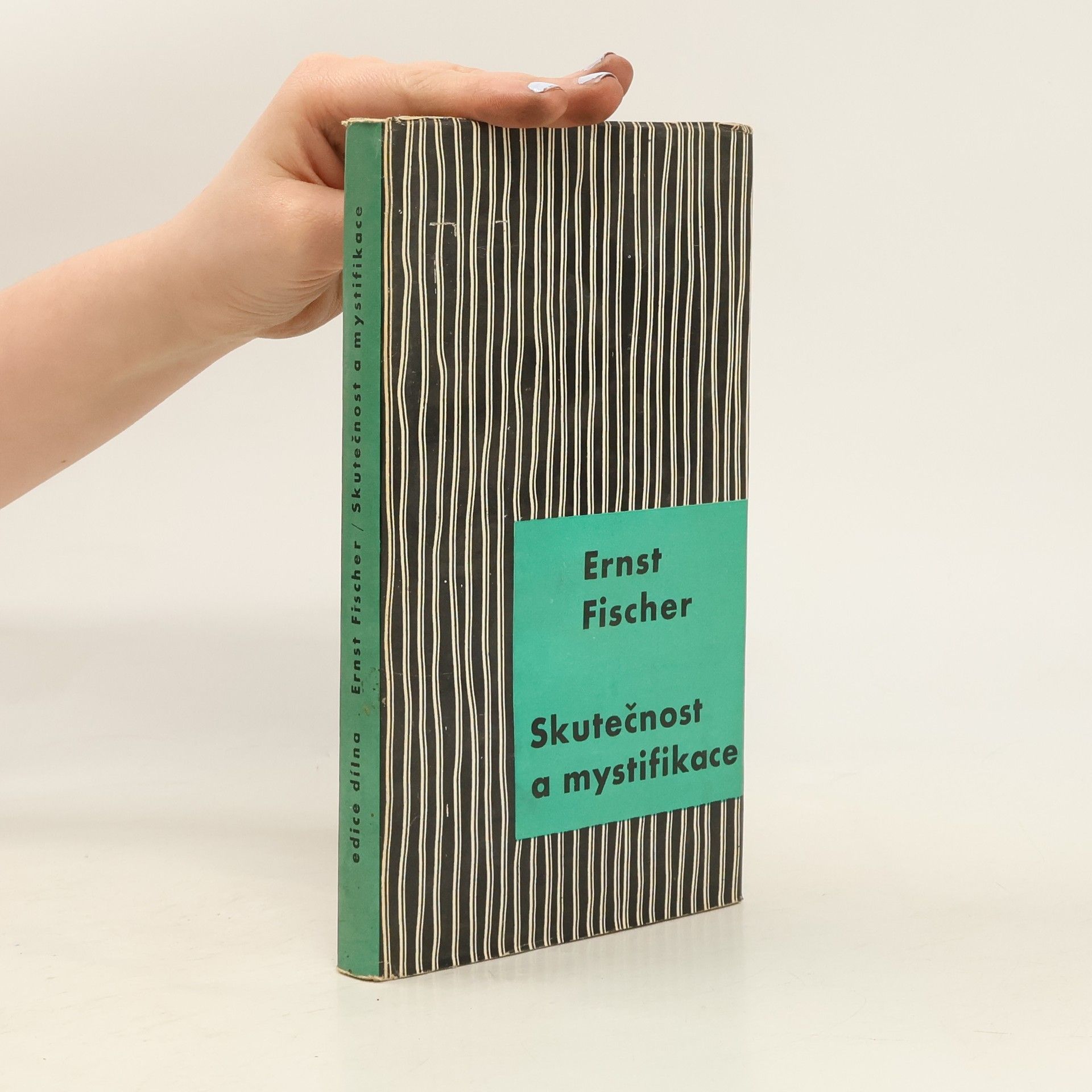 Ernst Fischer Skutečnost a mystifikace – K několika problémům moderní literatury