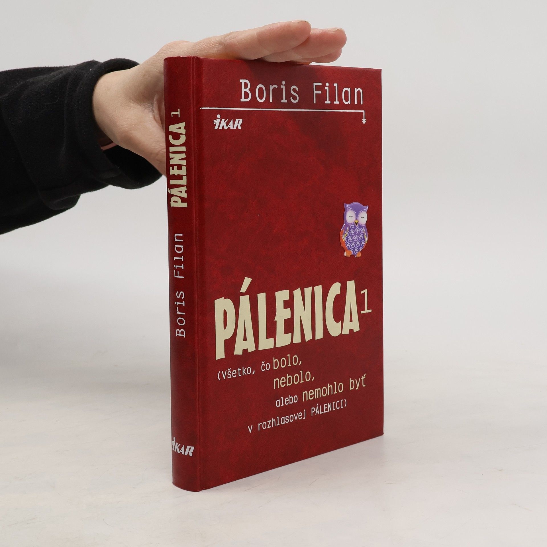 Boris Filan Pálenica. Všetko, čo bolo, nebolo, alebo nemohlo byť v rozhlasovej Pálenici. 1