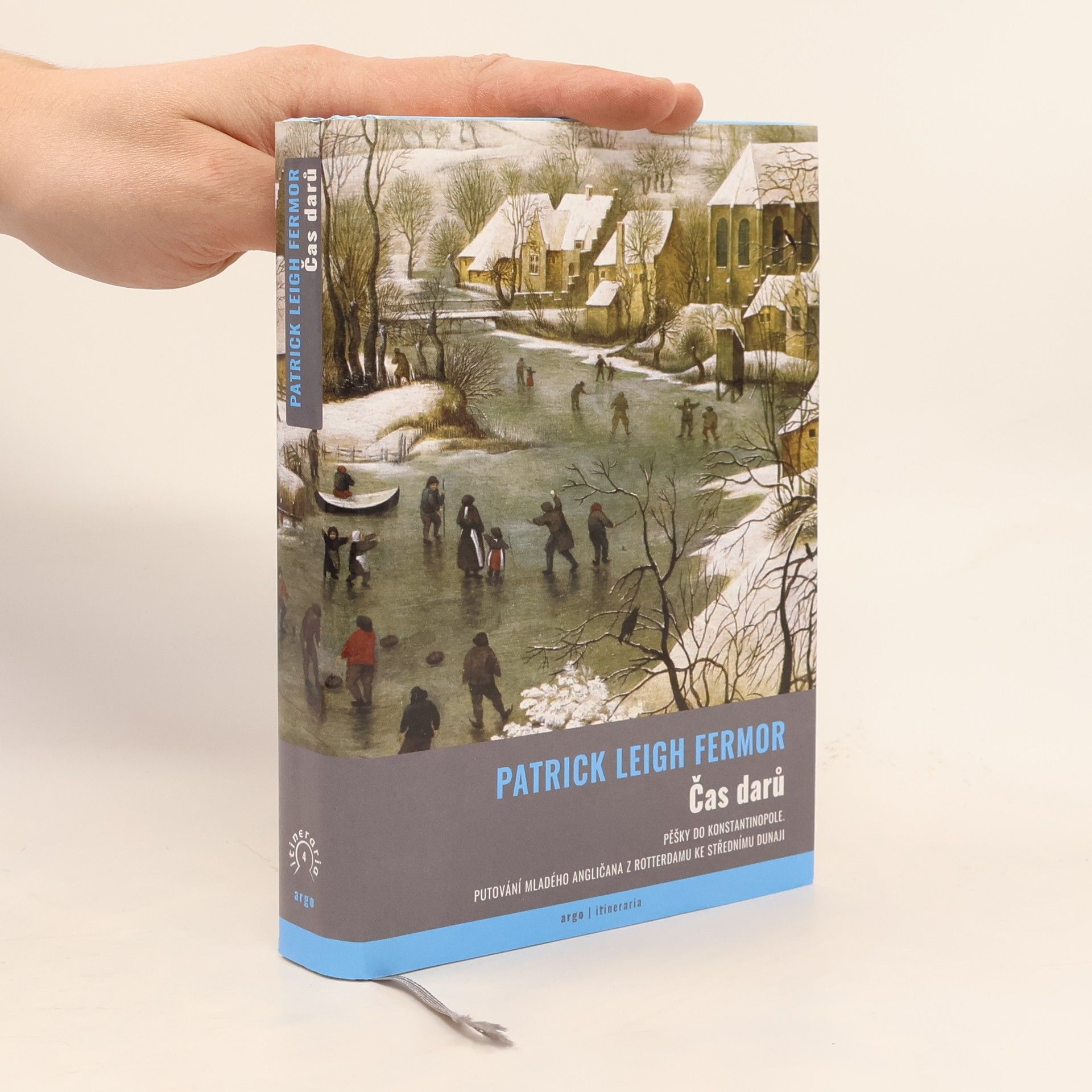 Patrick Leigh Fermor Čas darů: Pěšky do Konstantinopole. Putování mladého angličana z Rotterdamu ke střednímu Dunaji