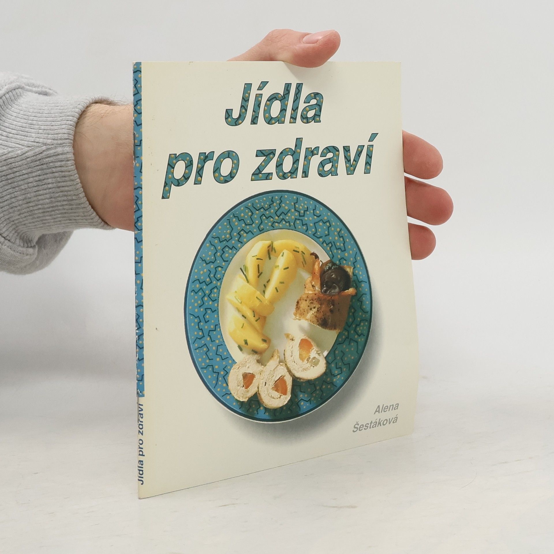 Alena Šestáková Jídla pro zdraví