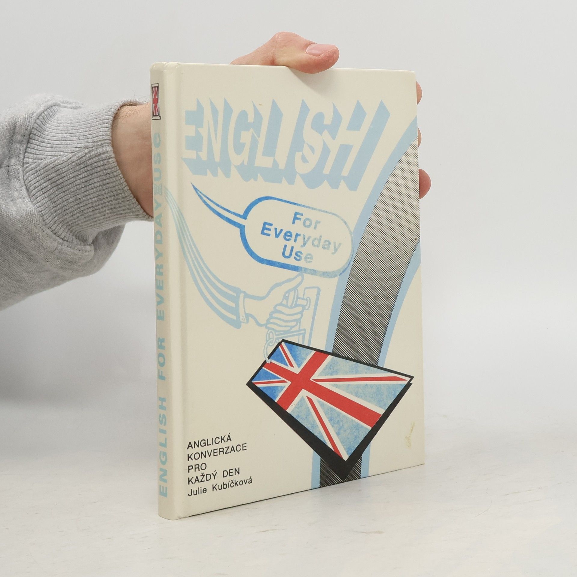 Julie Kubíčková English for everyday use. Anglická konverzace pro každý den